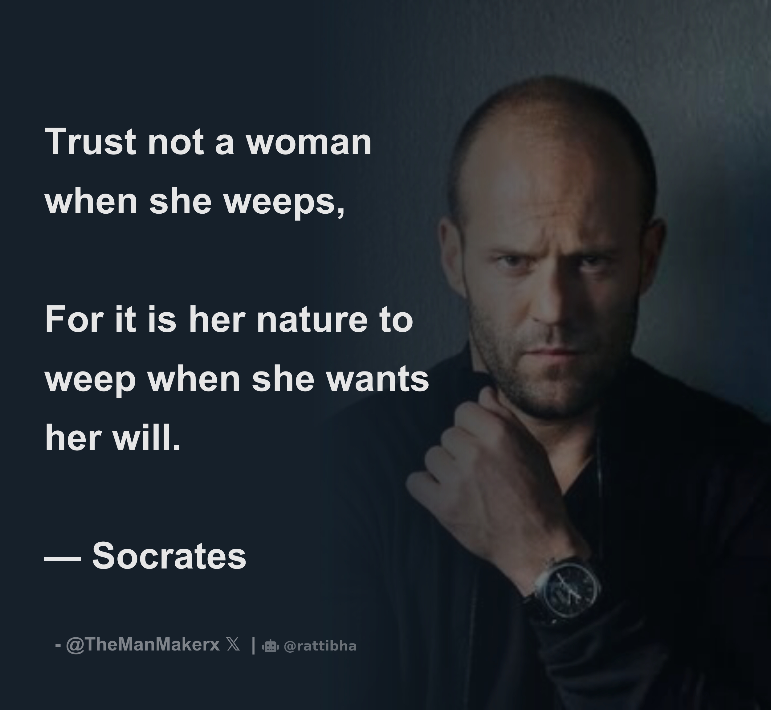 Trust Not A Woman When She Weeps For It Is Her Nature To Weep When She