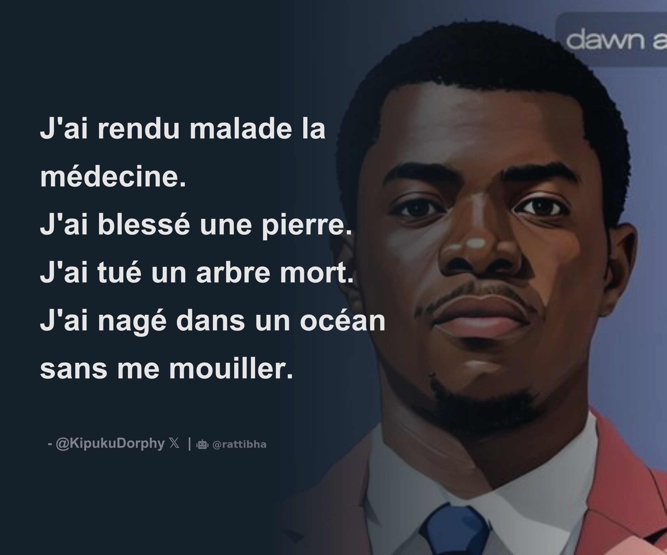 J ai rendu malade la médecine J ai blessé une pierre J ai tué un