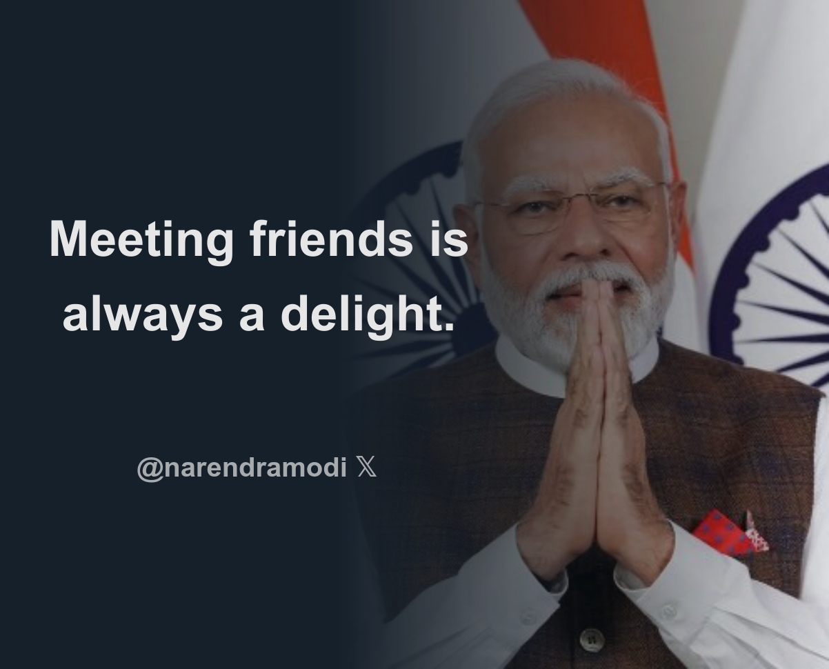 Meeting Friends Is Always A Delight Thread From Narendra Modi