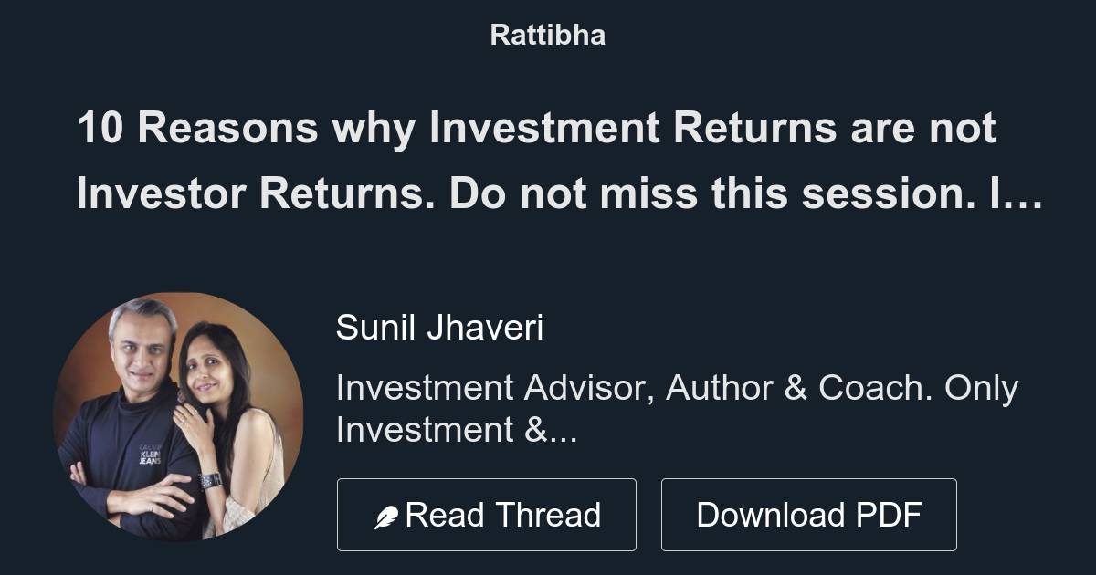 10 Reasons why Investment Returns are not Investor Returns. Do not miss