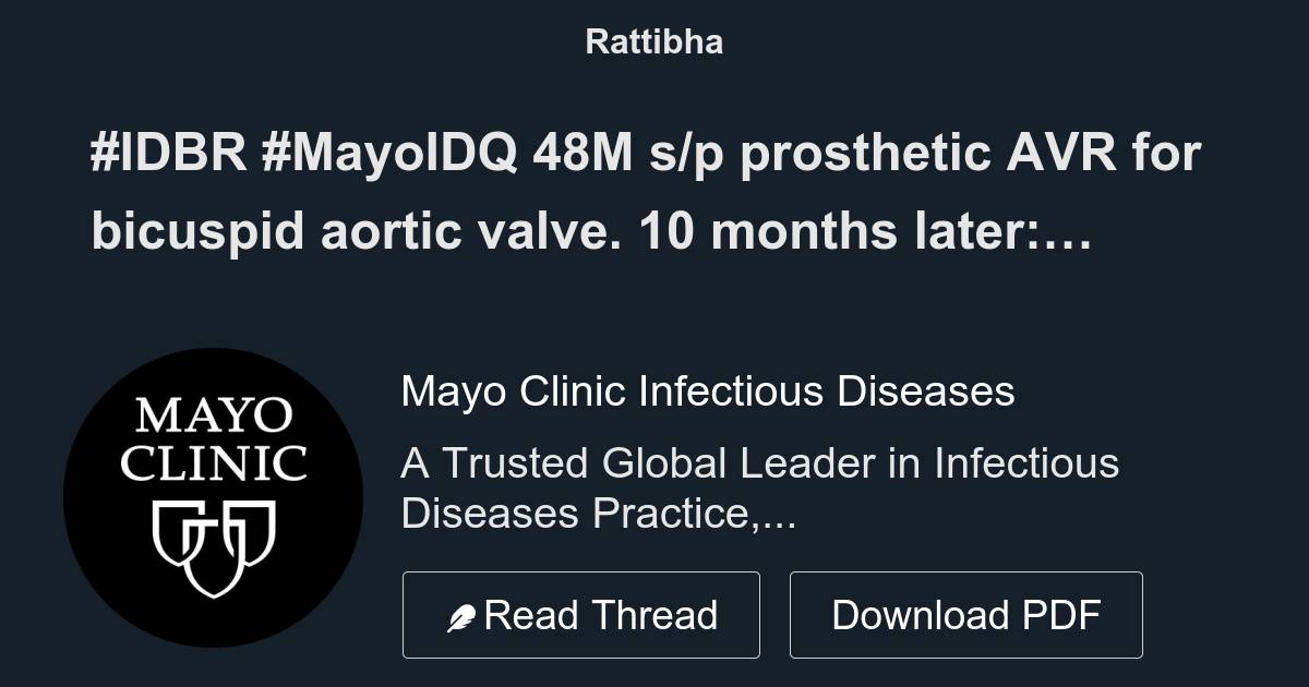 IDBR MayoIDQ 48M s/p prosthetic AVR for bicuspid aortic valve. 10