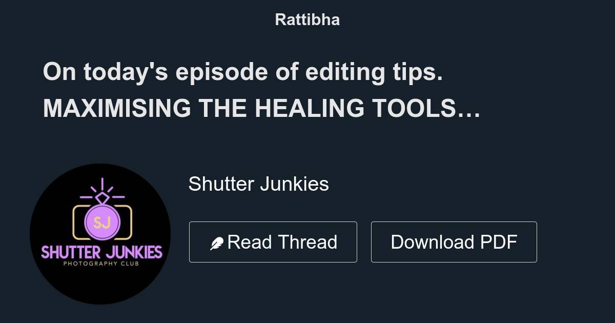 On today's episode of editing tips. MAXIMISING THE HEALING TOOLS 