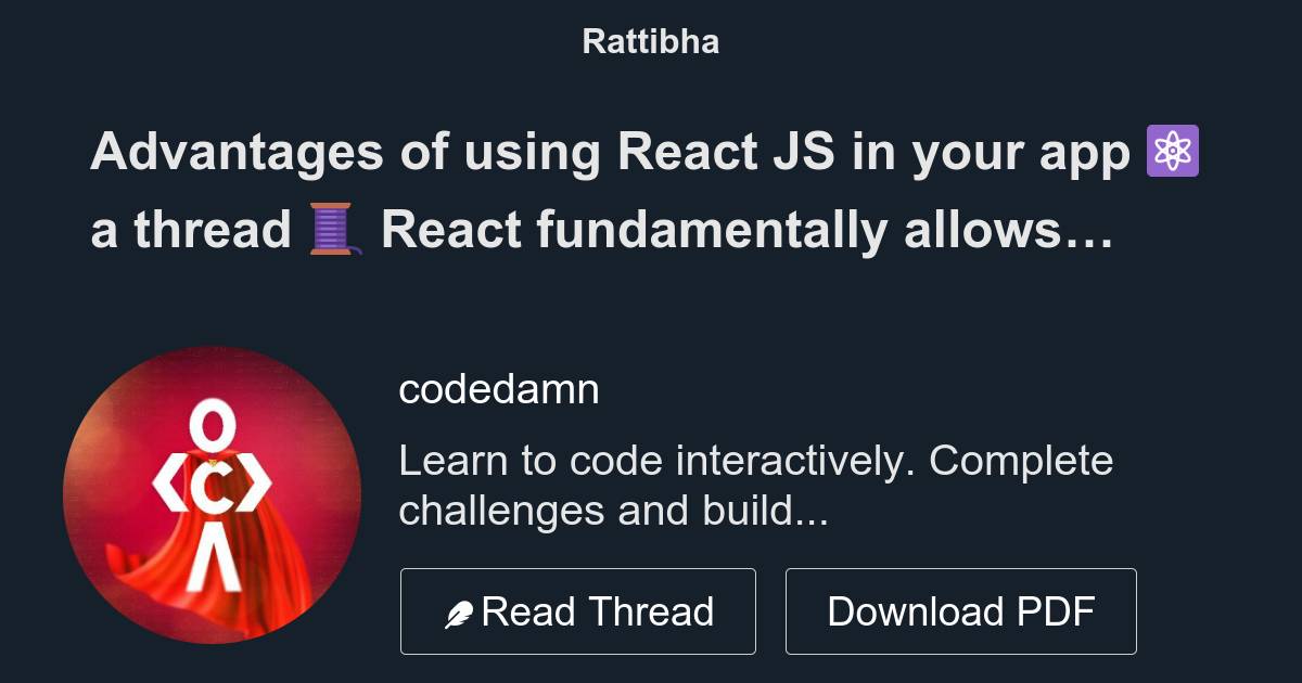 Advantages of using React JS in your app ⚛️ a thread 🧵 Thread from