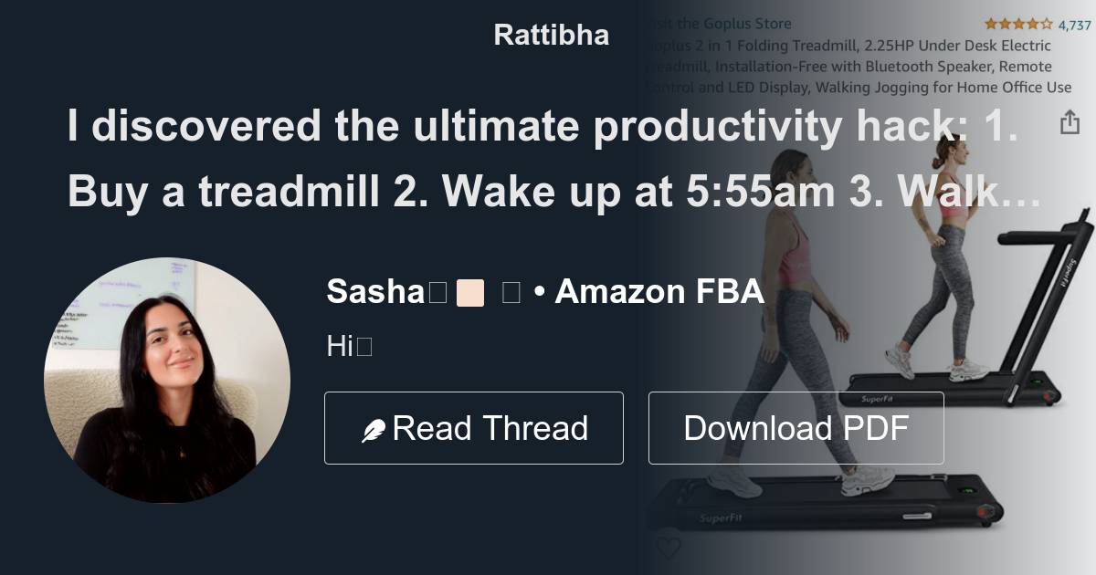 I discovered the ultimate productivity hack 1. Buy a treadmill 2. Wake