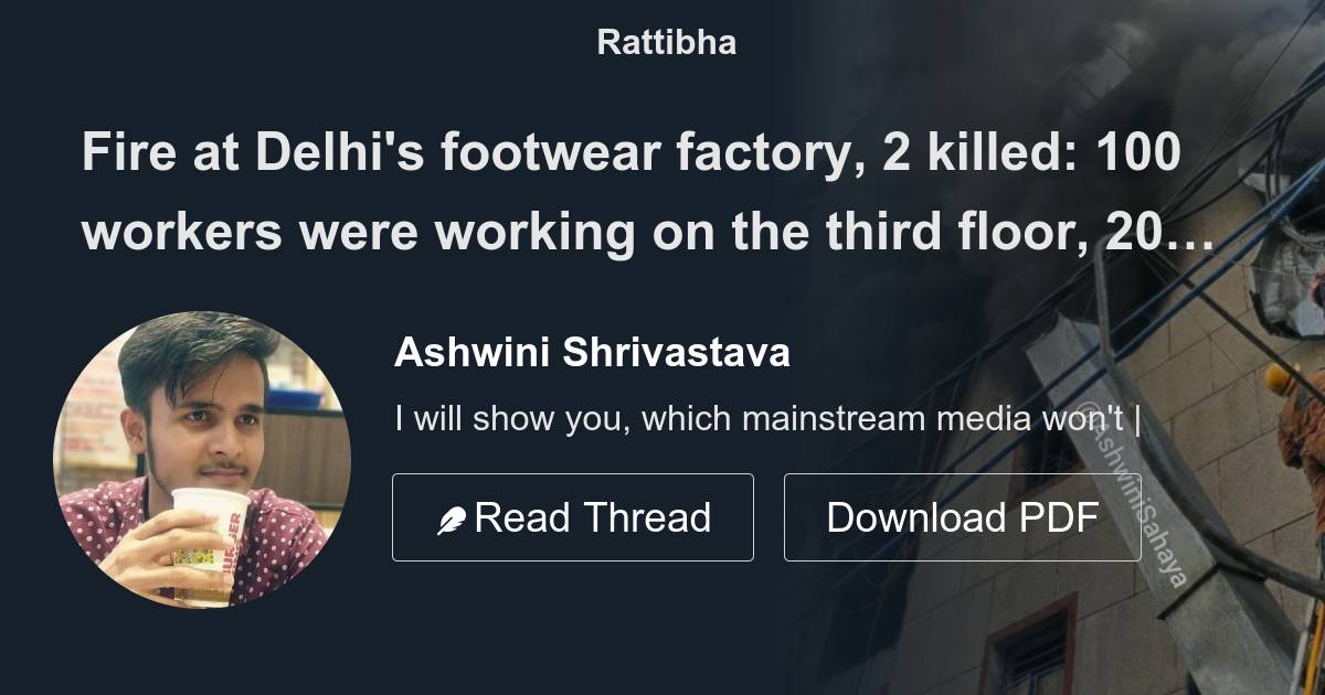 Fire at Delhi's footwear factory, 2 killed 100 workers were working on