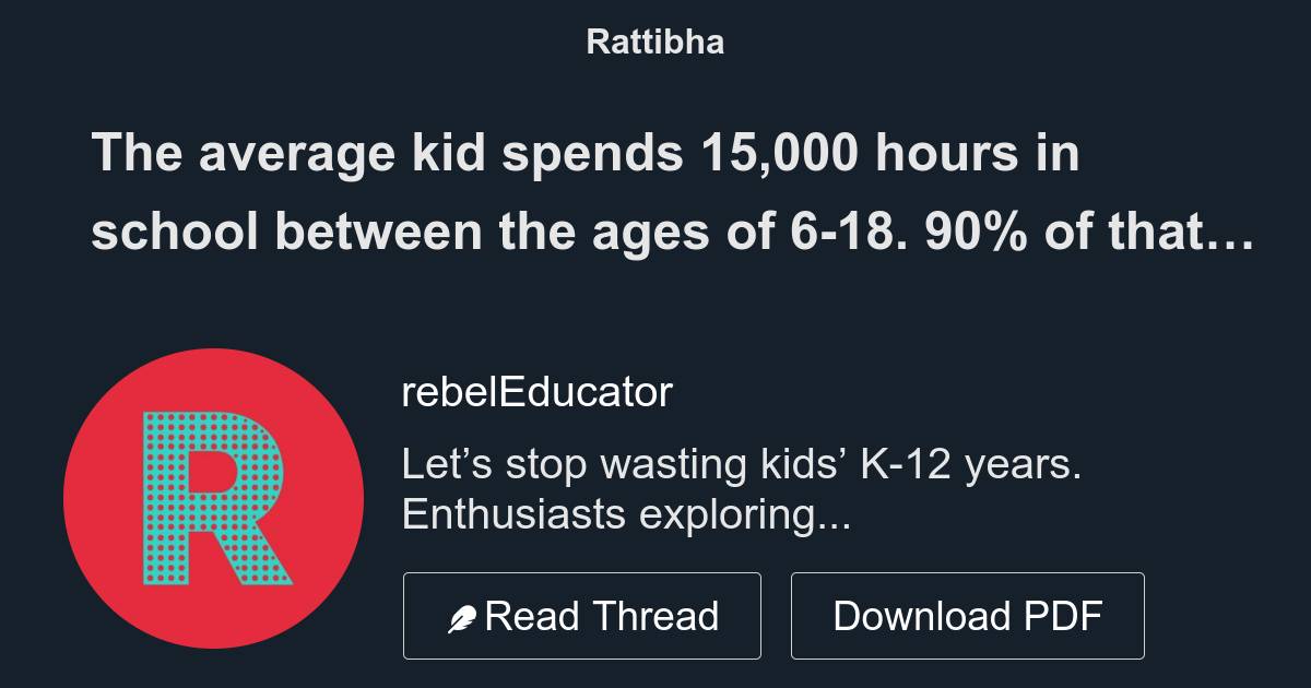 The average kid spends 15,000 hours in school between the ages of 6-18