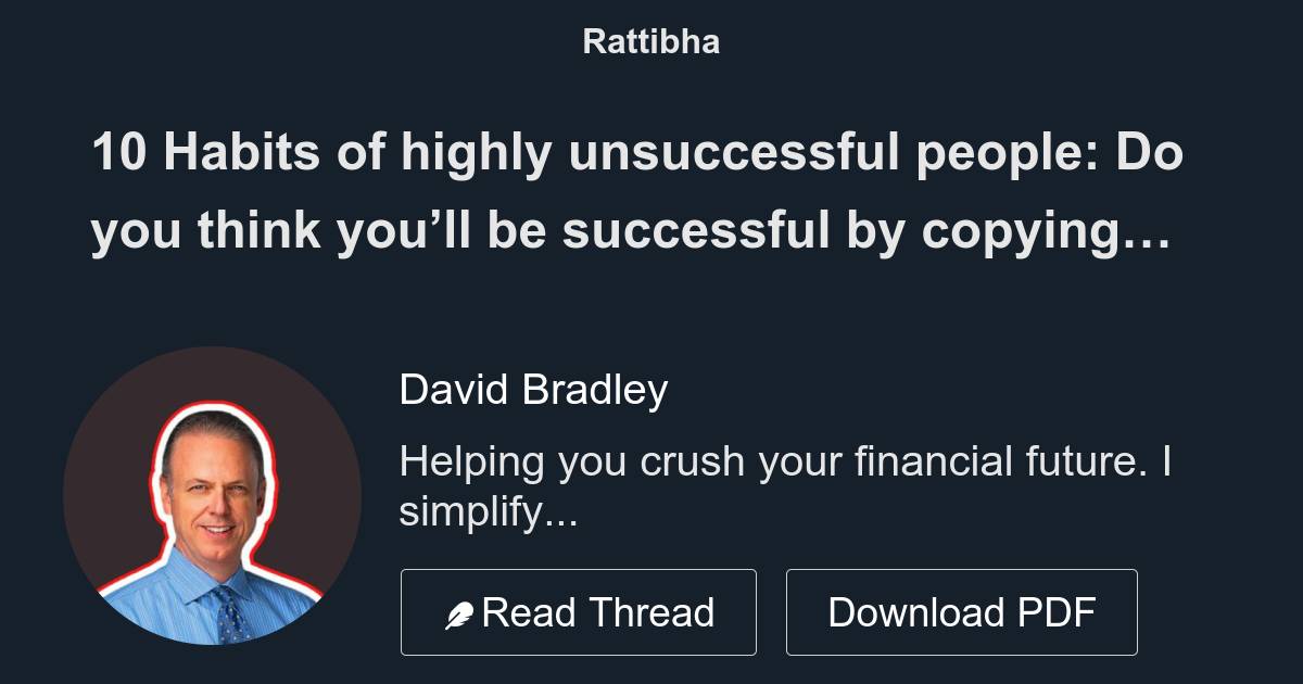 10 Habits of highly unsuccessful people: - Thread from David Bradley ...