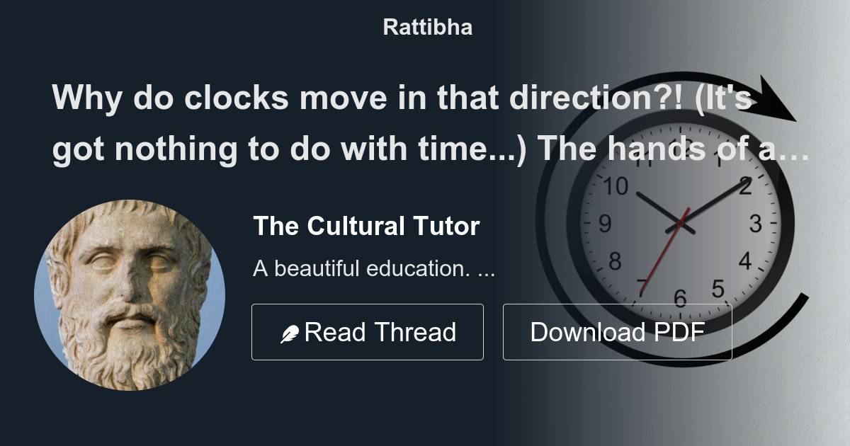 Why do clocks move in that direction?! (It's got nothing to do with