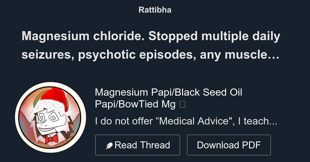 Magnesium chloride. Stopped multiple daily seizures, psychotic episodes