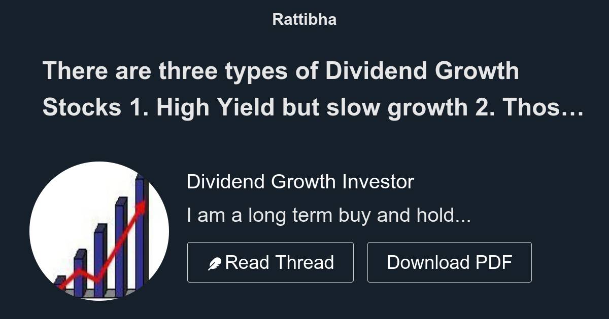 There are three types of Dividend Growth Stocks 1. High Yield but slow ...