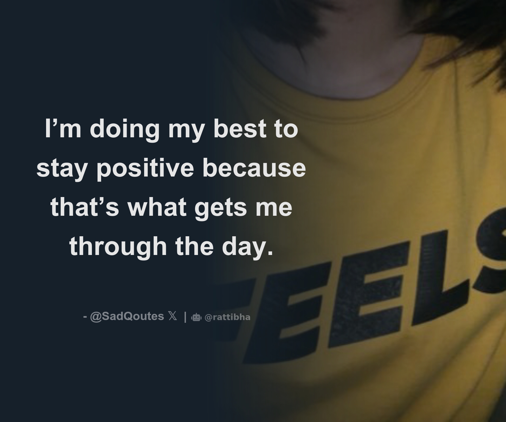 I m Doing My Best To Stay Positive Because That s What Gets Me Through I m Doing My Best To Stay Positive Because That s What Gets Me Through