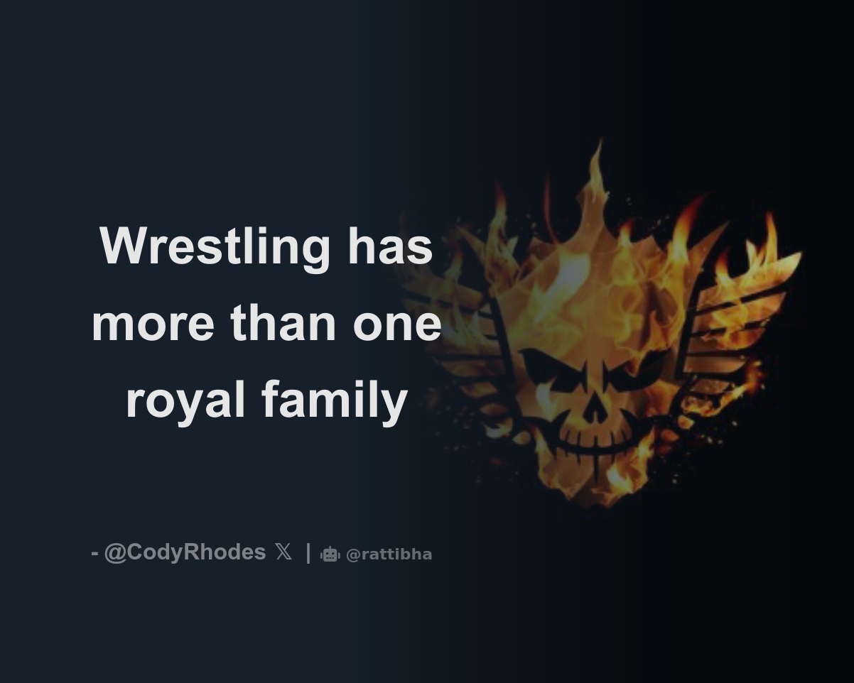 Wrestling Has More Than One Royal Family Wrestling has more than one royal family - Thread from Cody Rhodes