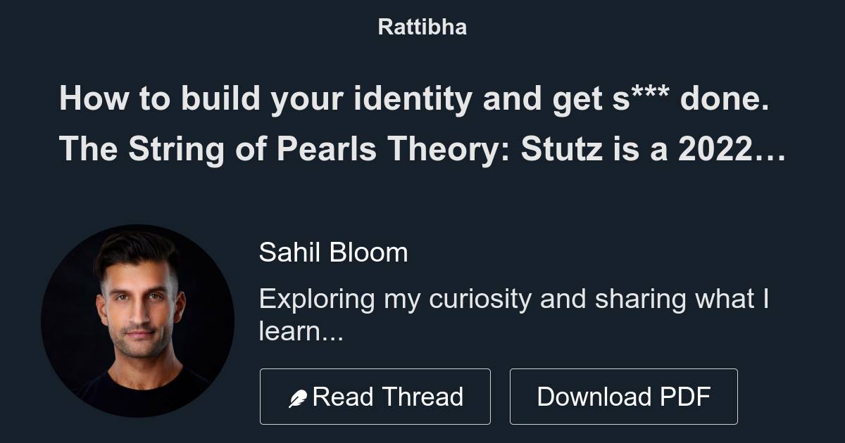 How to build your identity and get s*** done. The String of Pearls Theory Thread from Sahil