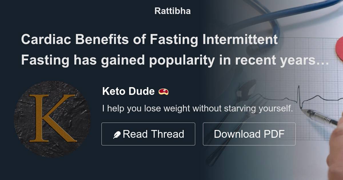 Cardiac Benefits of Fasting Intermittent Fasting has gained popularity