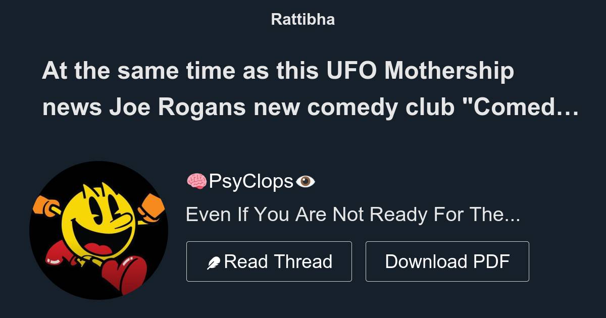 At the same time as this UFO Mothership news Joe Rogans new comedy club ...