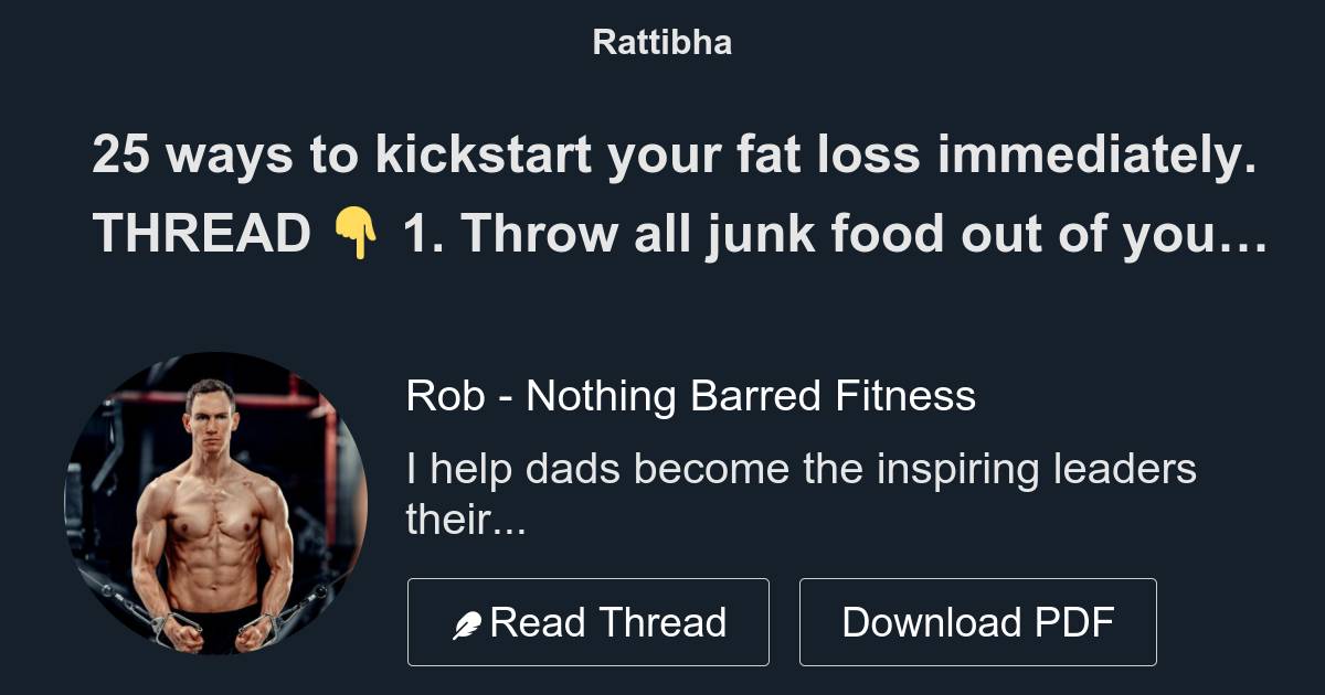 25 ways to kickstart your fat loss immediately. THREAD 👇 Thread from