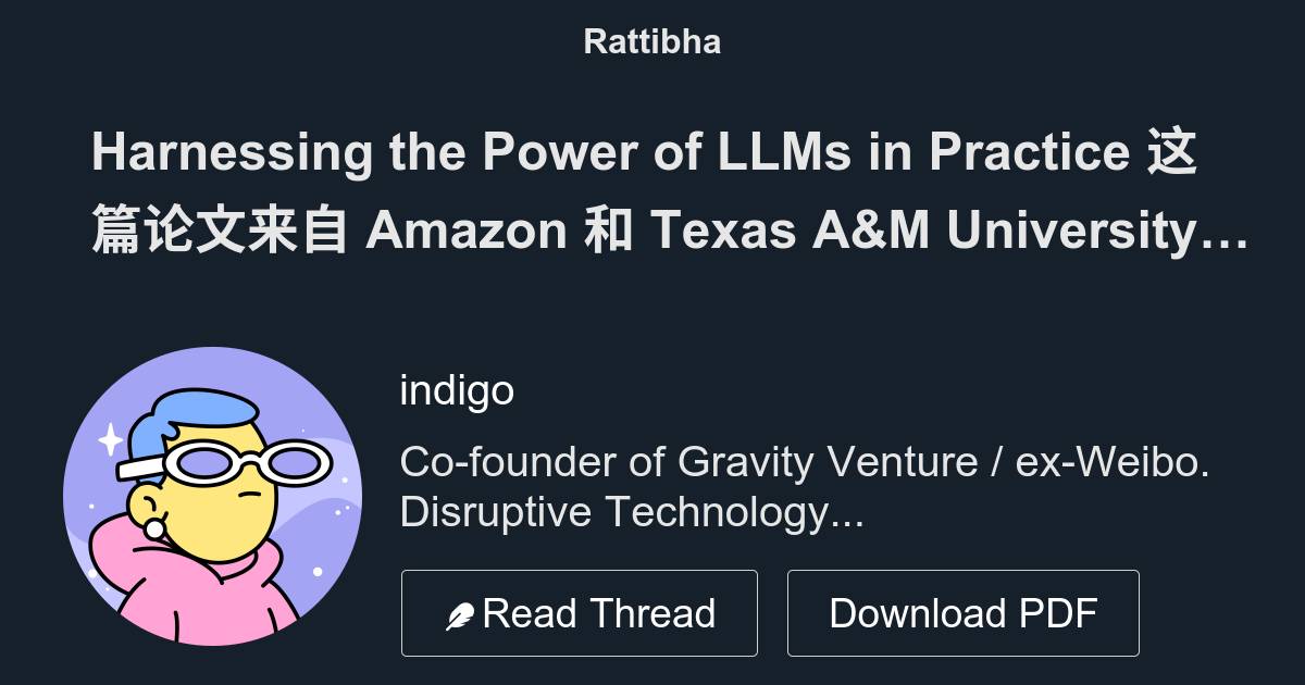 Harnessing The Power Of Llms In Practice A Survey On Chatgpt And Beyond Harnessing the Power of LLMs in Practice https://t.co/LT59t9HTxB 这篇论文来自 Amazon 和 Texas A&M