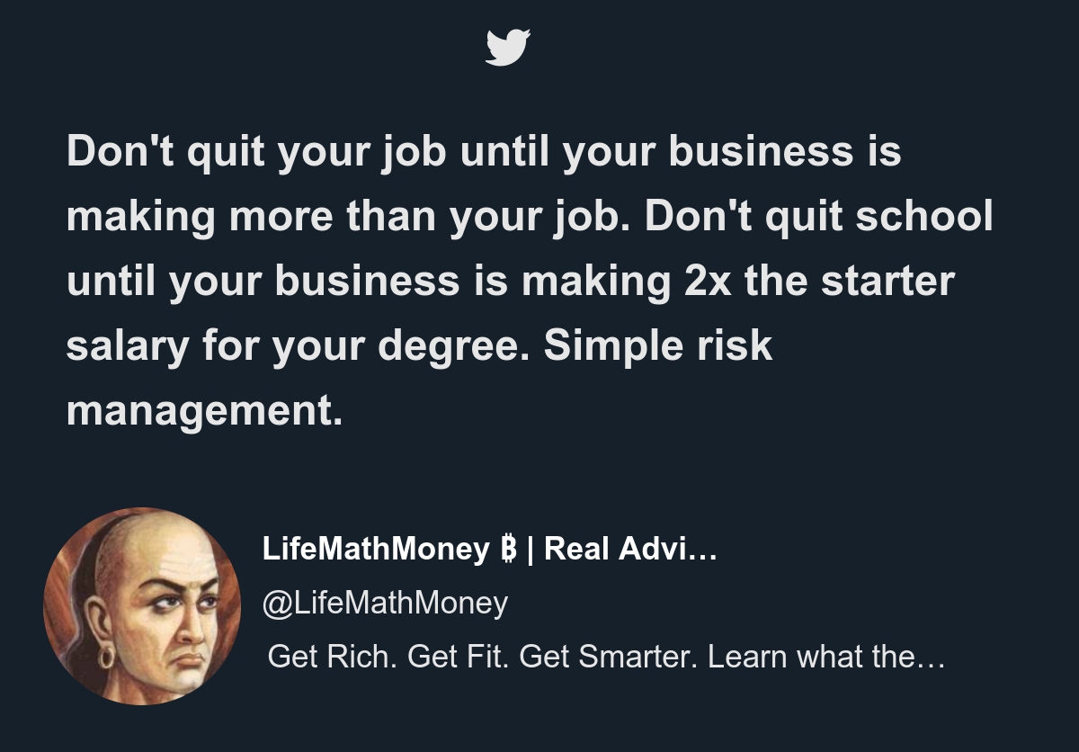 Don T Quit Your Job Until Your Business Is Making More Than Your Job Don T Quit School Until