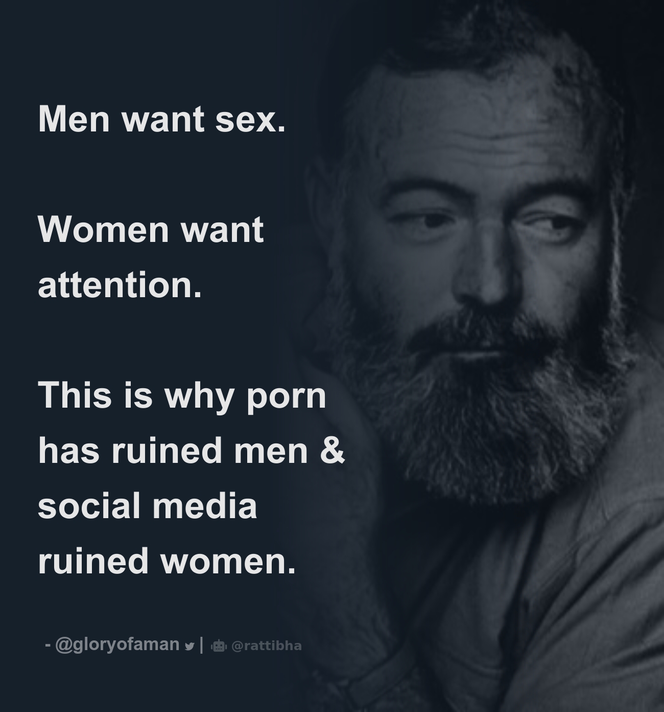 Men want sex. Women want attention. This is why porn has ruined men &  social media ruined women. - Download Tweet Image from Path of Men  @gloryofaman - Rattibha