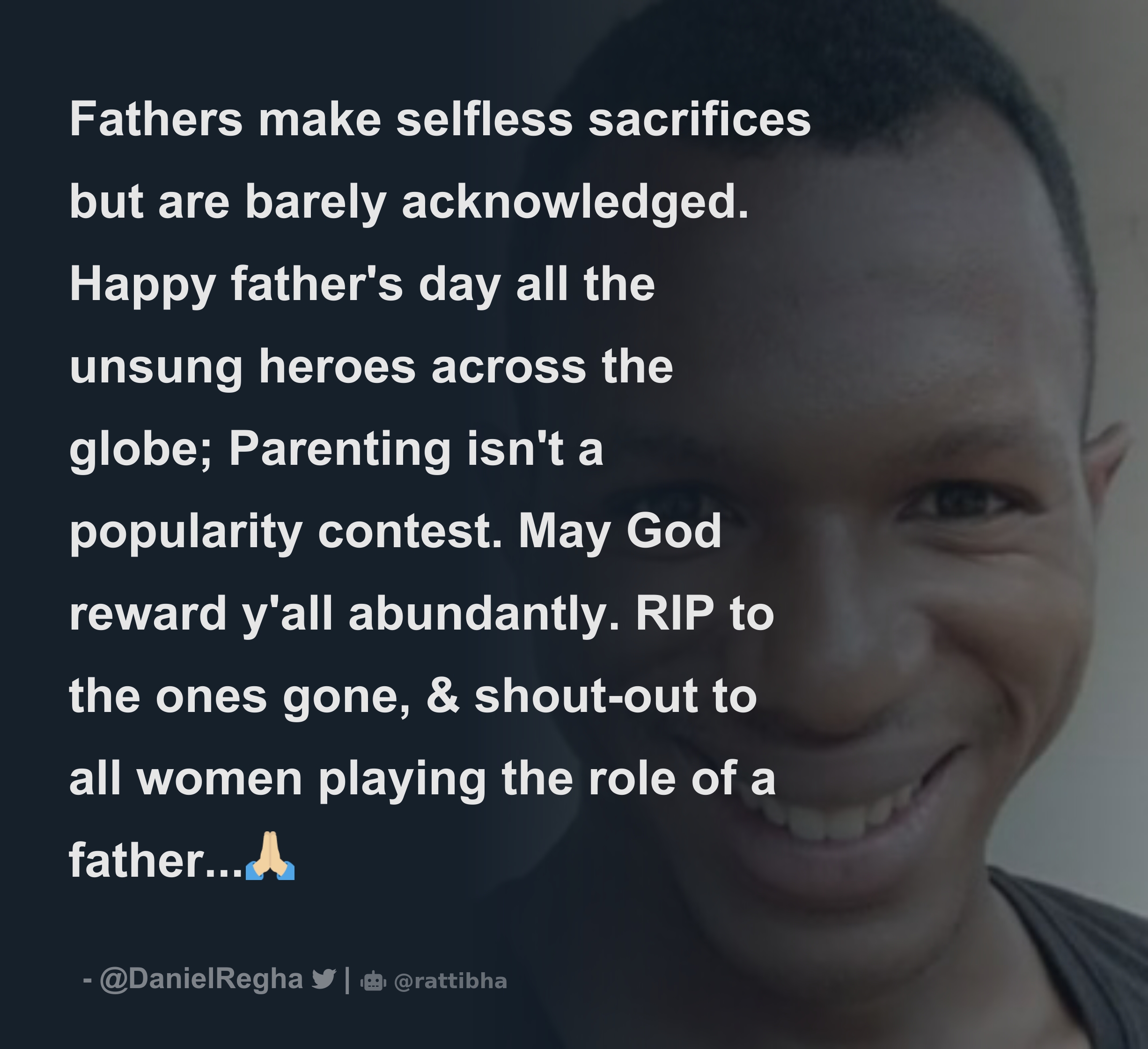 Fathers make selfless sacrifices but are barely acknowledged. Happy