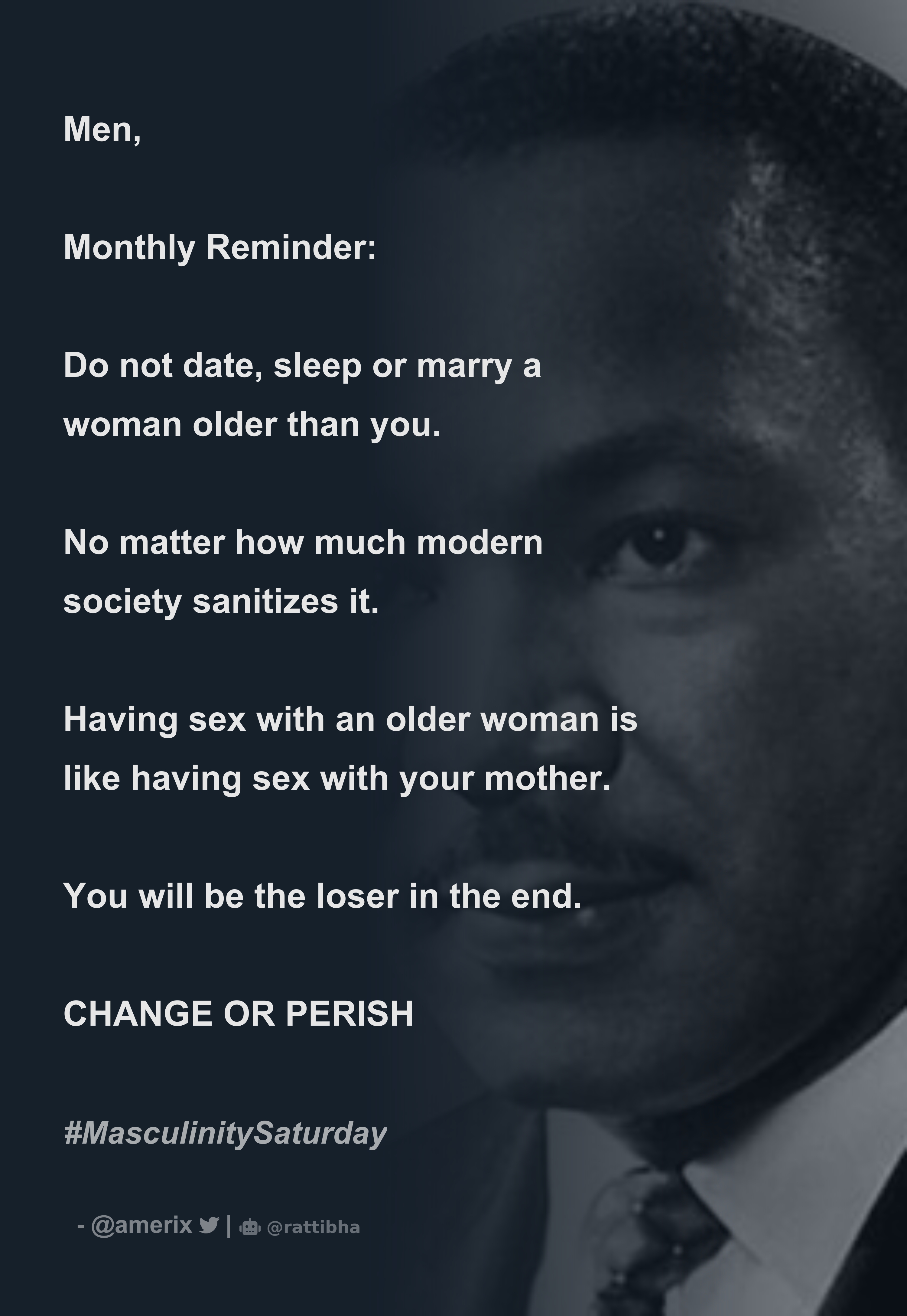 Men, Monthly Reminder: Do not date, sleep or marry a woman older than you.  No matter how much modern society sanitizes it. Having sex with - Download  Tweet Image from Eric @amerix -