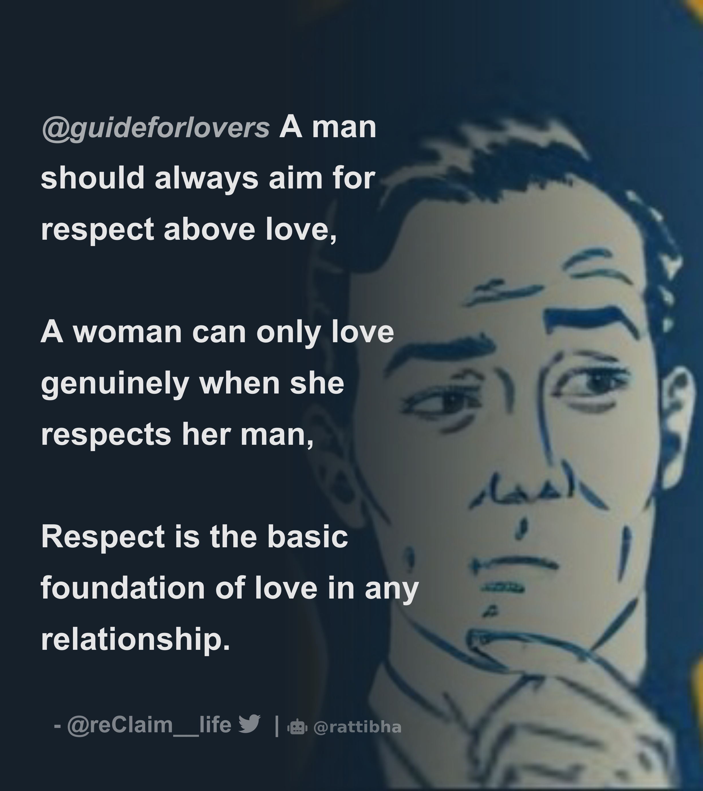 guideforlovers A man should always aim for respect above love, A ...