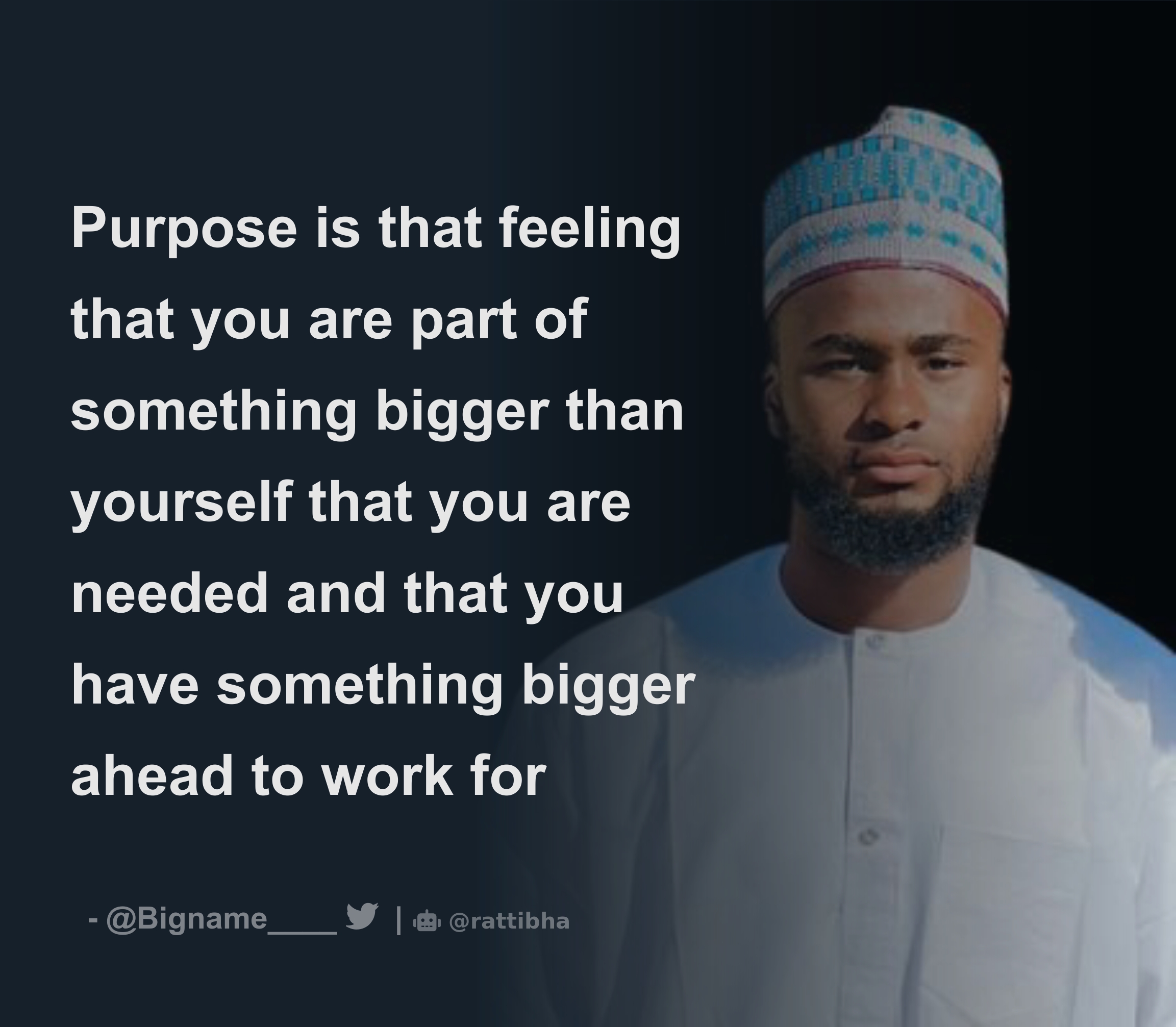Purpose is that feeling that you are part of something bigger than