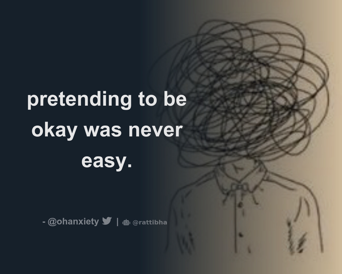 PRETENDING TO BE OKAY QUOTES –