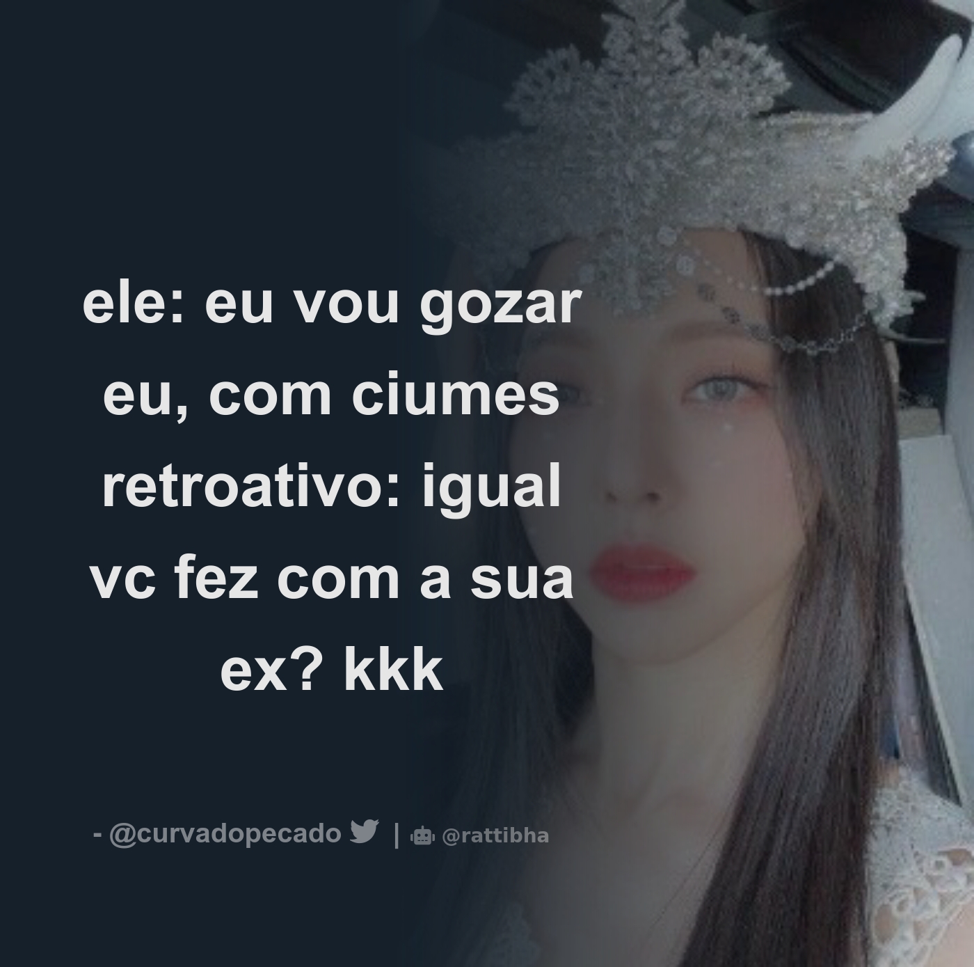 ele: eu vou gozar eu, com ciumes retroativo: igual vc fez com a sua ex? kkk  - Download Tweet Image from mizokao diabo . @curvadopecado - Rattibha