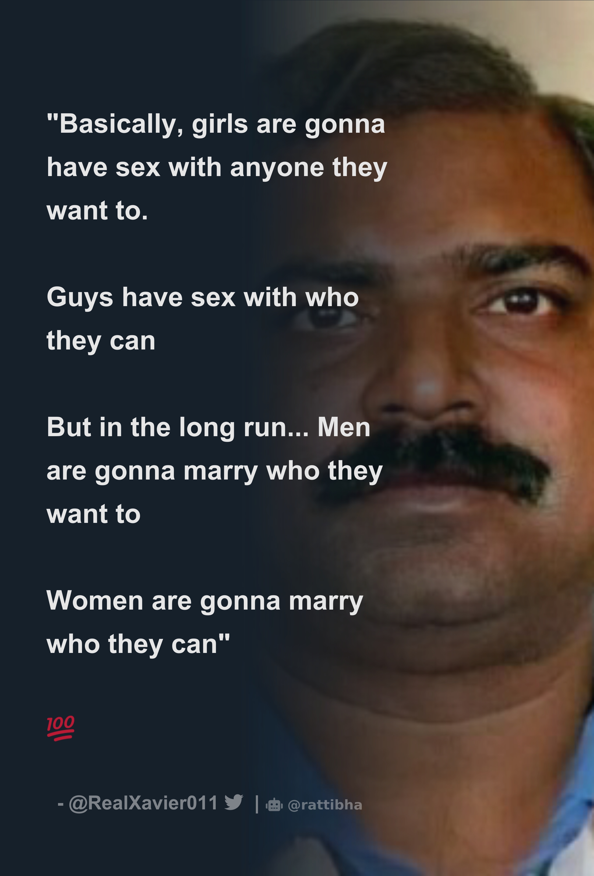 Basically, girls are gonna have sex with anyone they want to. Guys have sex  with who they can But in the long run... Men are gonna marry who th -  Download Tweet