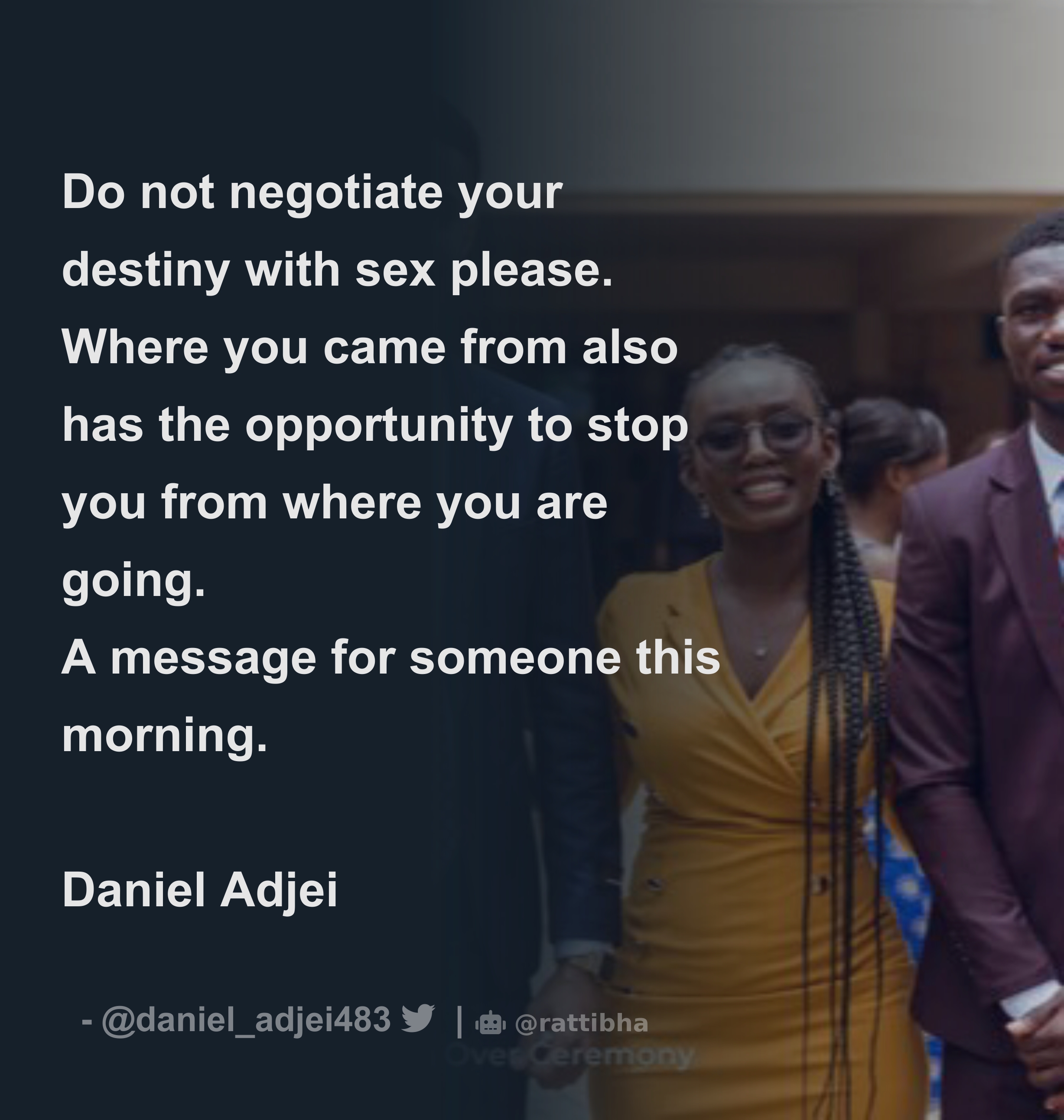 Do not negotiate your destiny with sex please. Where you came from also has  the opportunity to stop you from where you are going. A message for some -  Download Tweet Image