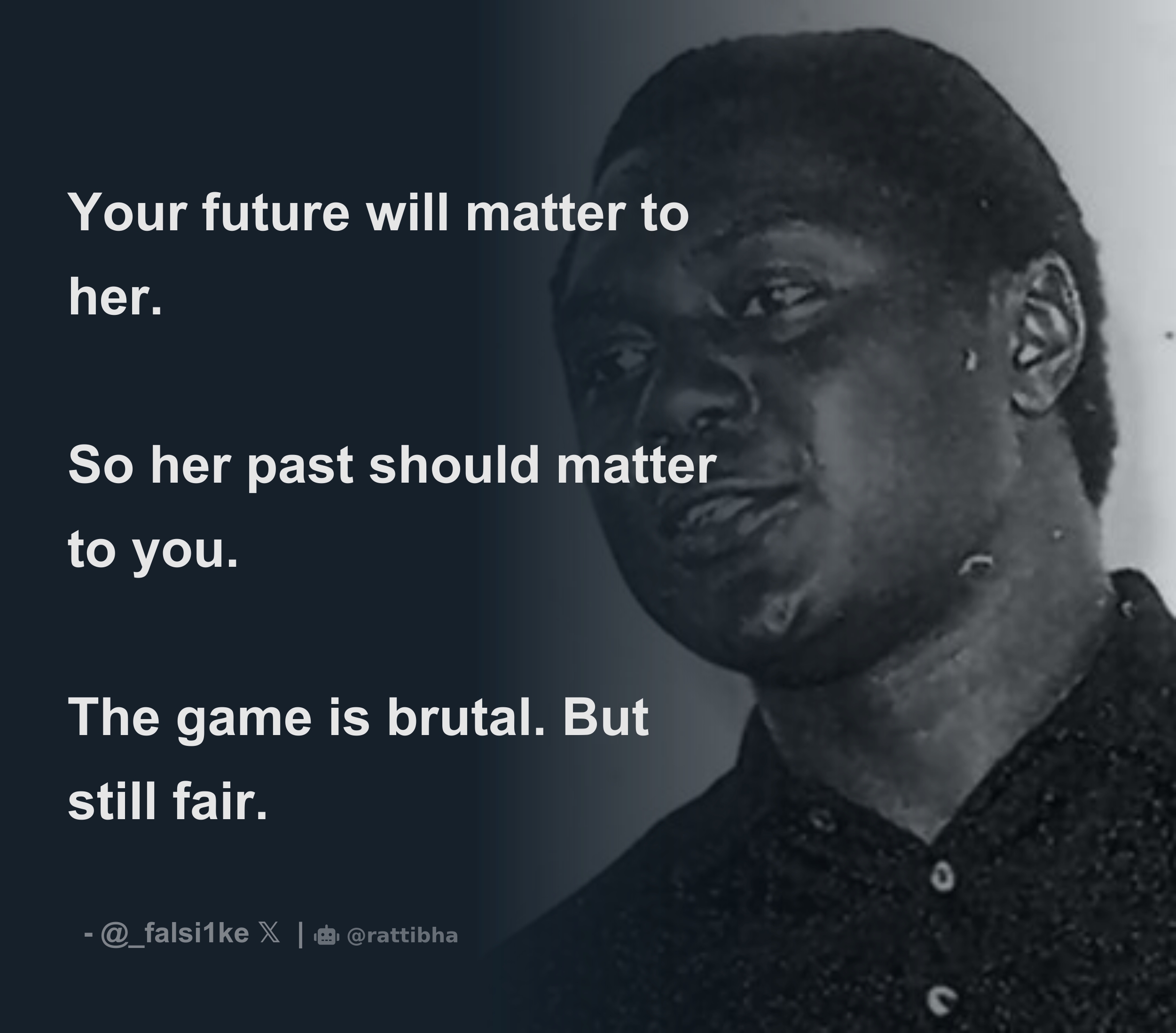 Your future will matter to her. So her past should matter to you. The game  is brutal. But still fair. - Download Tweet Image from Ja Leto @_falsi1ke -  Rattibha