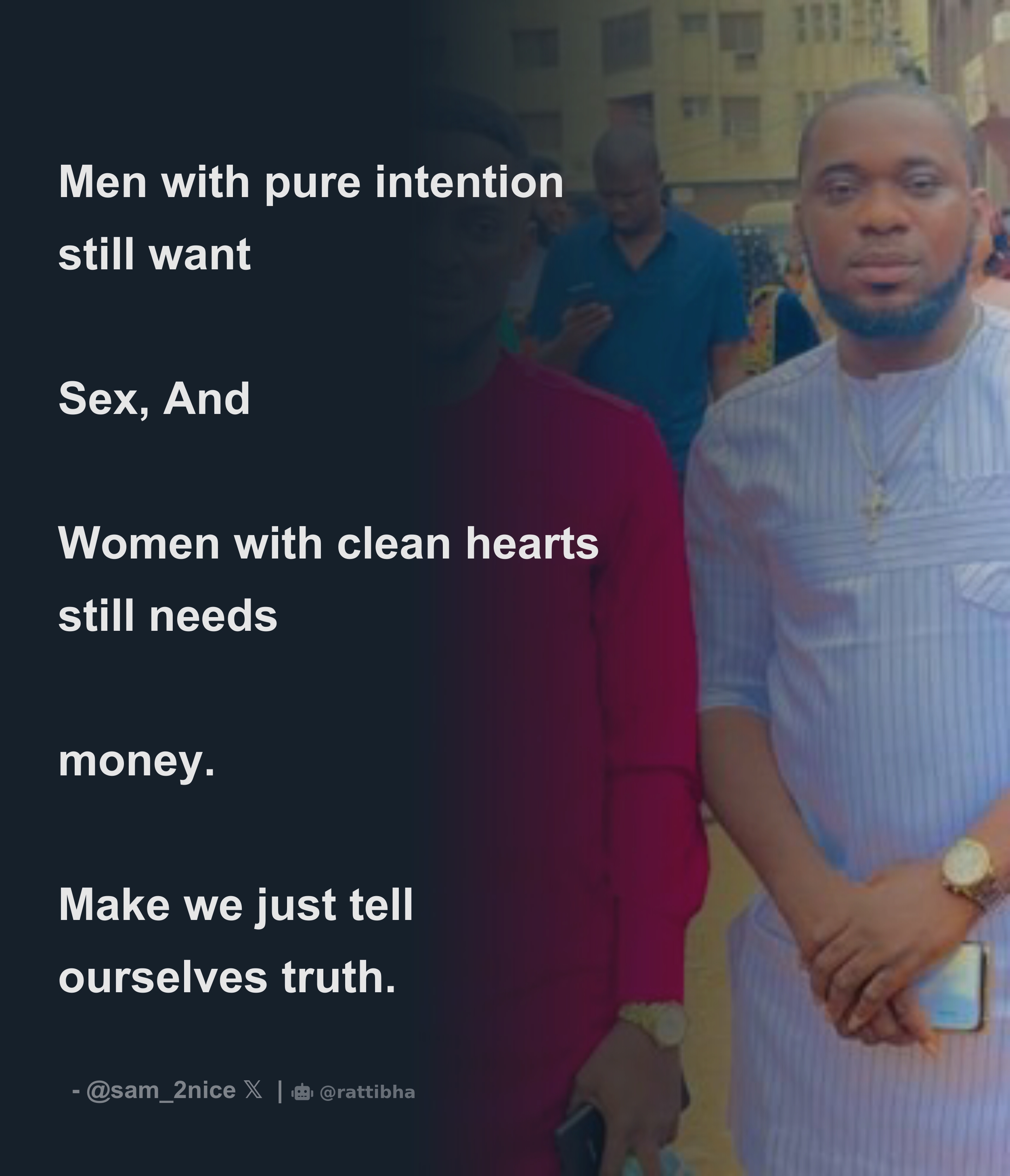 Men with pure intention still want Sex, And Women with clean hearts still  needs money. Make we just tell ourselves truth. - Download Tweet Image from  Sam_2nice @sam_2nice - Rattibha