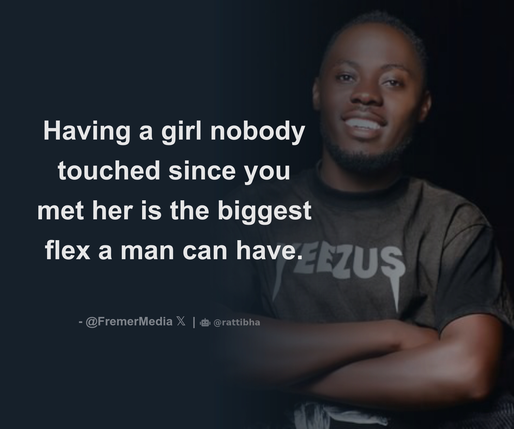 Having A Girl Nobody Touched Since You Met Her Is The Biggest Flex A having-a-girl-nobody-touched-since-you-met-her-is-the-biggest-flex-a