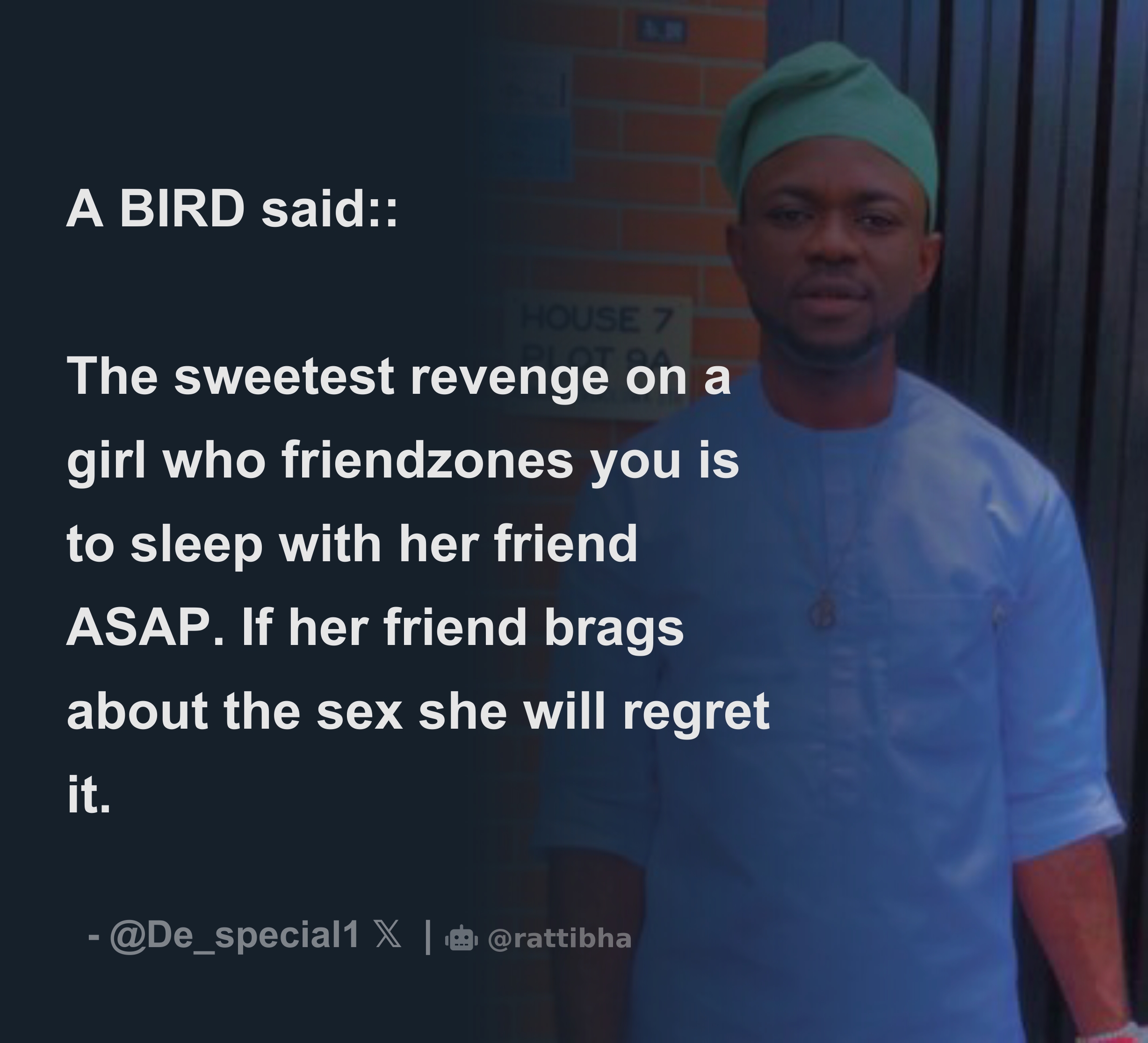 A BIRD said:: The sweetest revenge on a girl who friendzones you is to  sleep with her friend ASAP. If her friend brags about the sex she will  regre - Download Tweet