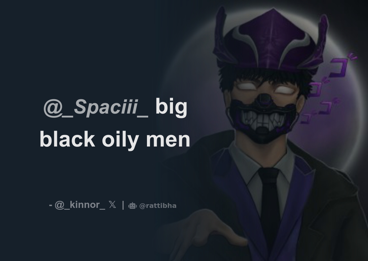 Spaciii_ big black oily men - Download Tweet Image from Kinnor @_kinnor_ -  Rattibha