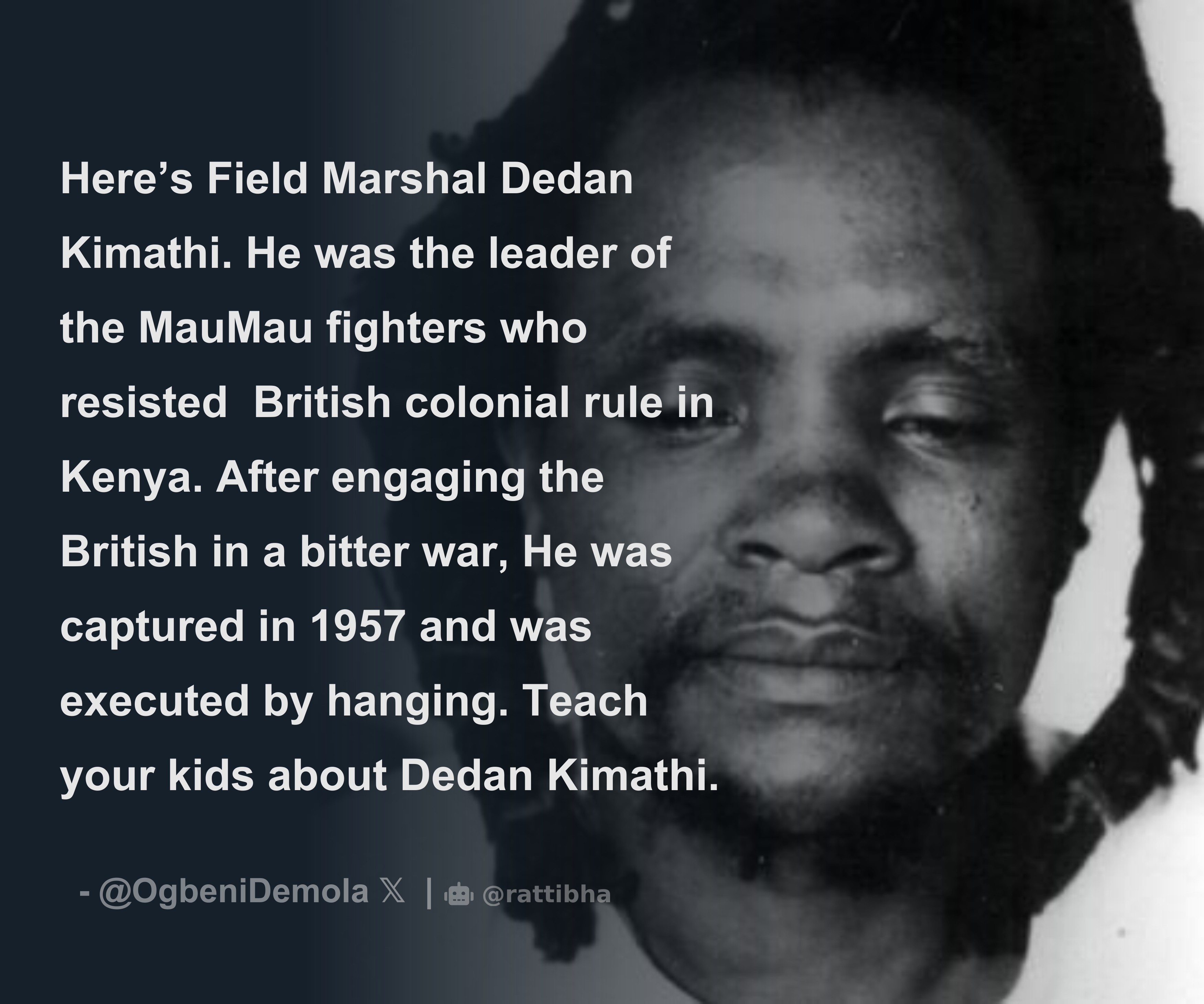 here-s-field-marshal-dedan-kimathi-he-was-the-leader-of-the-maumau