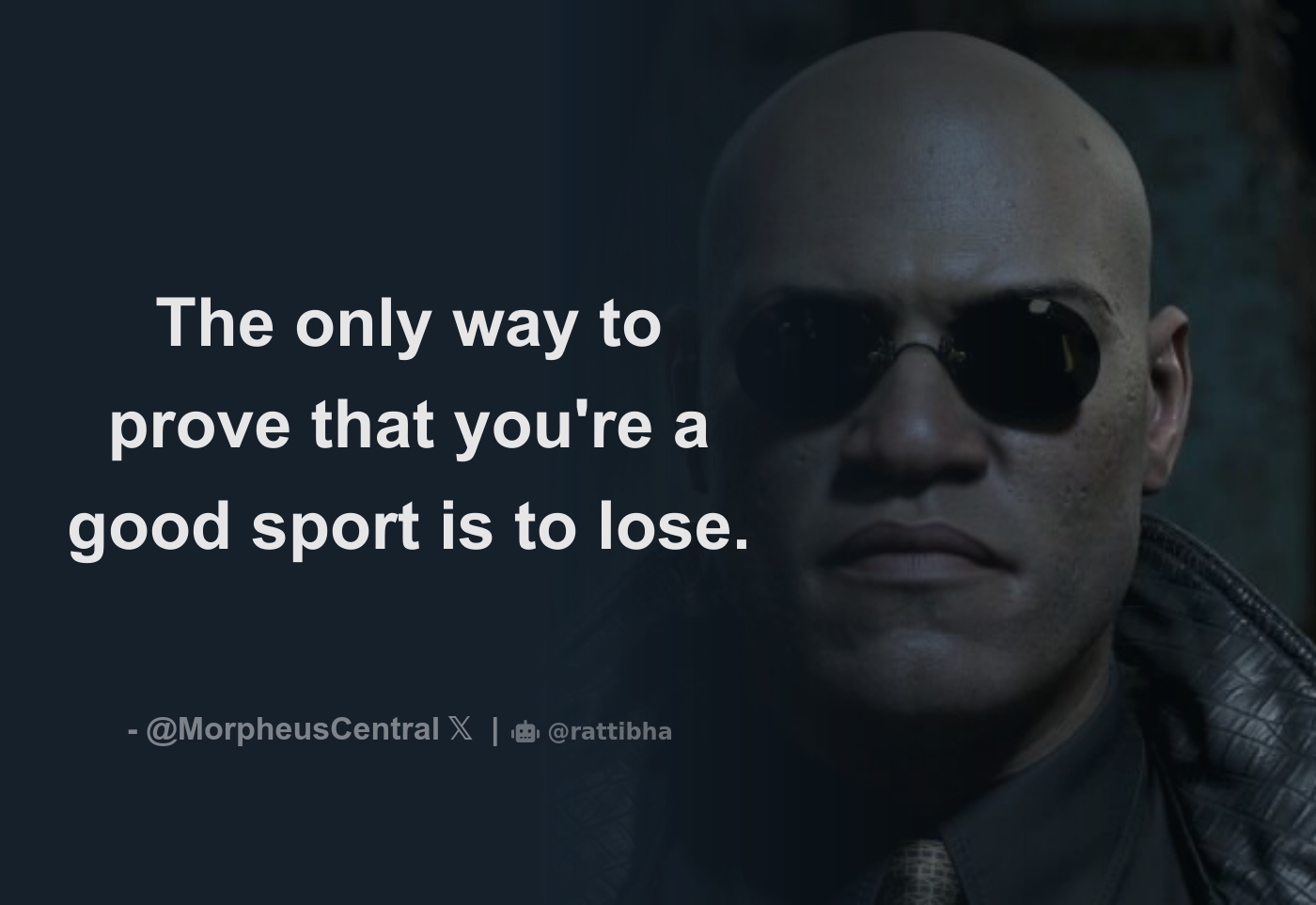 The only way to prove that you're a good sport is to lose.