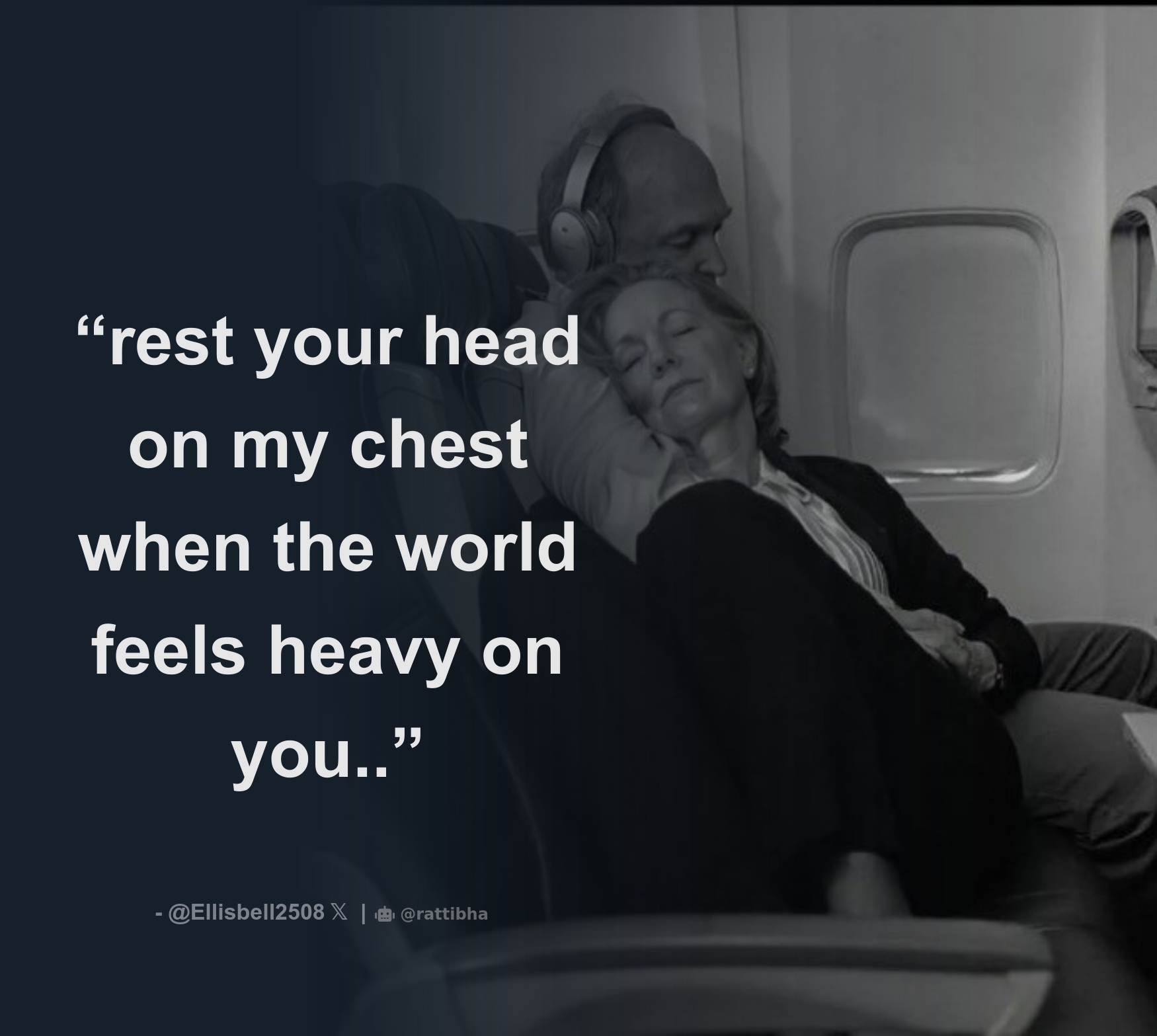 “rest your head on my chest when the world feels heavy on you ...