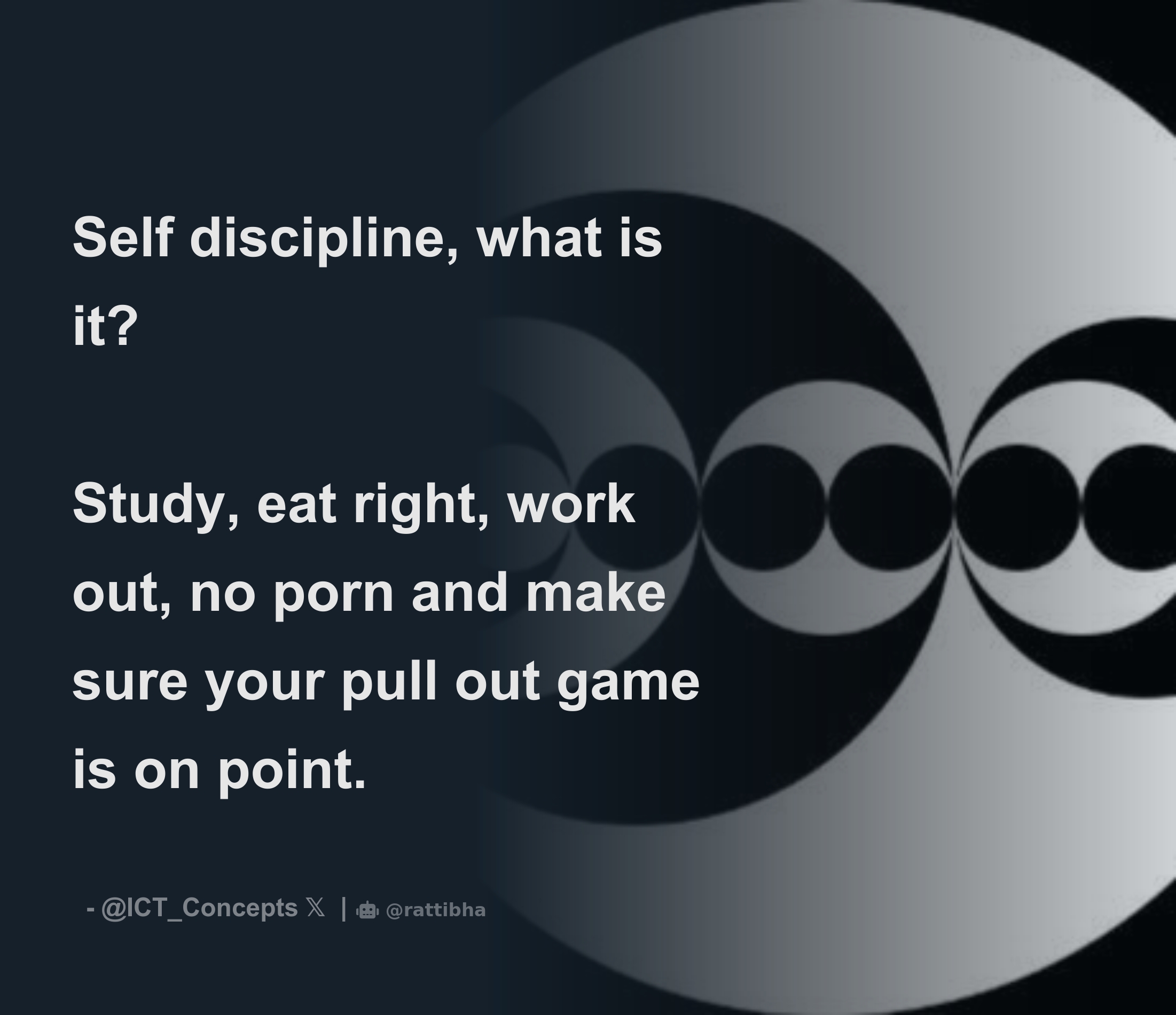 Self discipline, what is it? Study, eat right, work out, no porn and make  sure your pull out game is on point. - Download Tweet Image from ICT  Concepts @ICT_Concepts - Rattibha