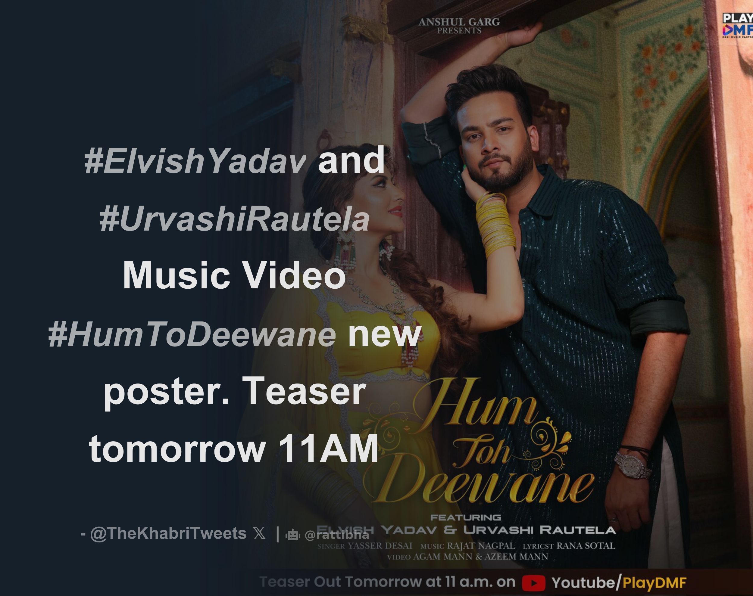 2500px x 1980px - ElvishYadav and #UrvashiRautela Music Video #HumToDeewane new poster.  Teaser tomorrow 11AM - Thread from The Khabri @TheKhabriTweets - Rattibha