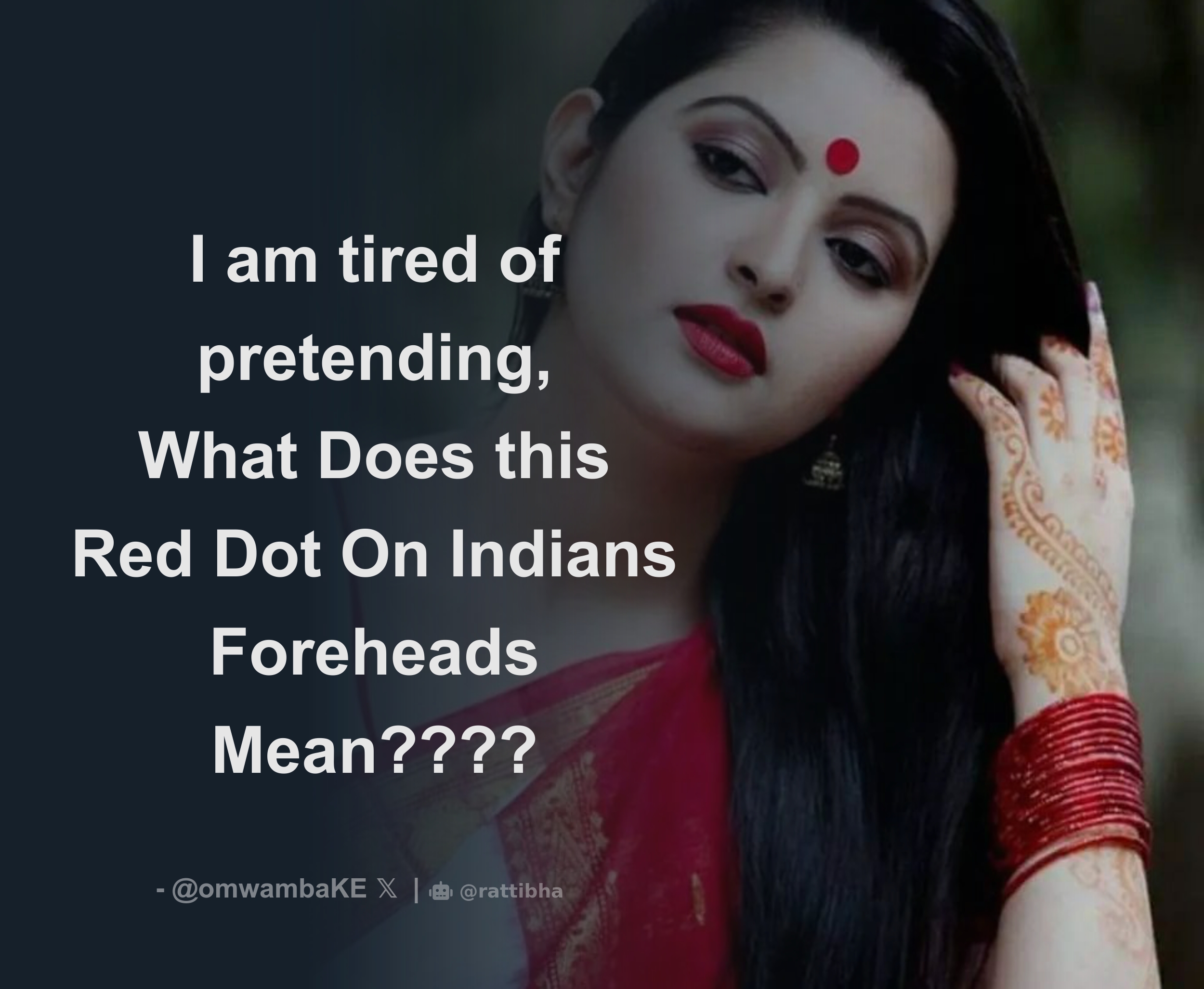 i-am-tired-of-pretending-what-does-this-red-dot-on-indians-foreheads