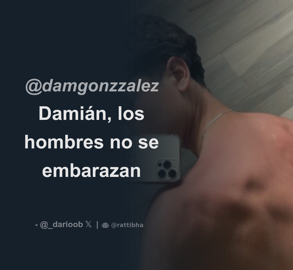 damgonzzalez Damián, los hombres no se embarazan - Thread from darioo  @_darioob - Rattibha