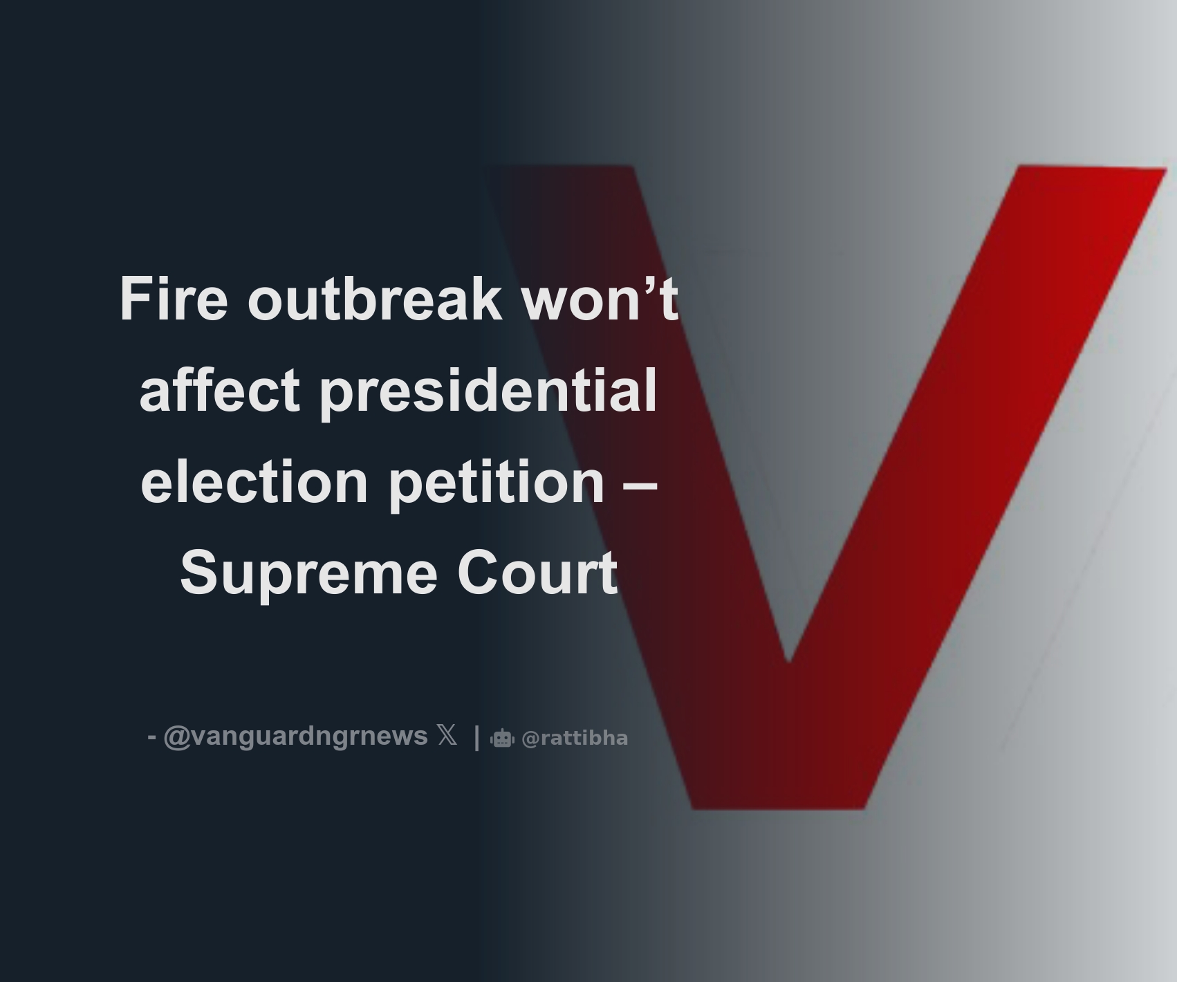 fire-outbreak-won-t-affect-presidential-election-petition-supreme