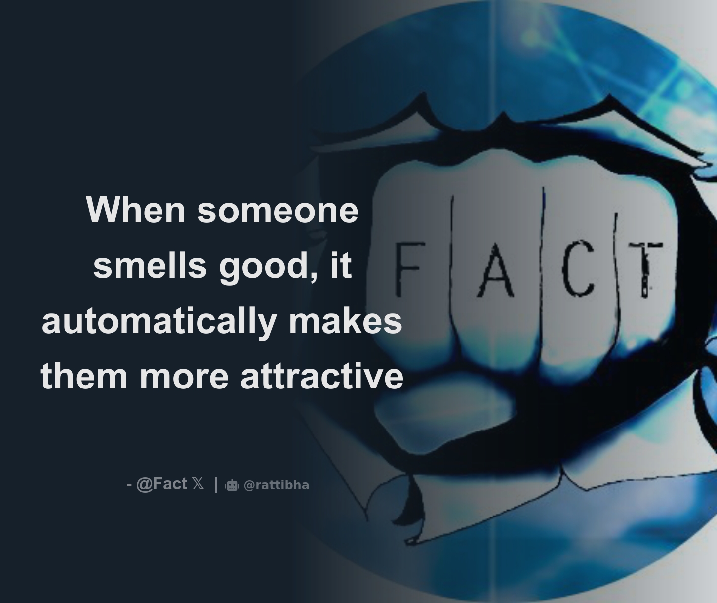 When someone smells good, it automatically makes them more attractive