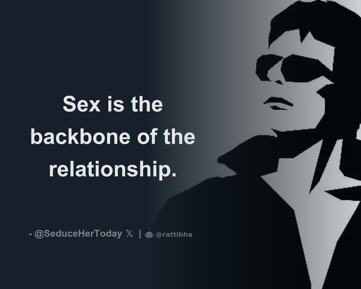 Sex Is The Backbone Of The Relationship Thread From Seduce Her Today 💦💦 Seducehertoday