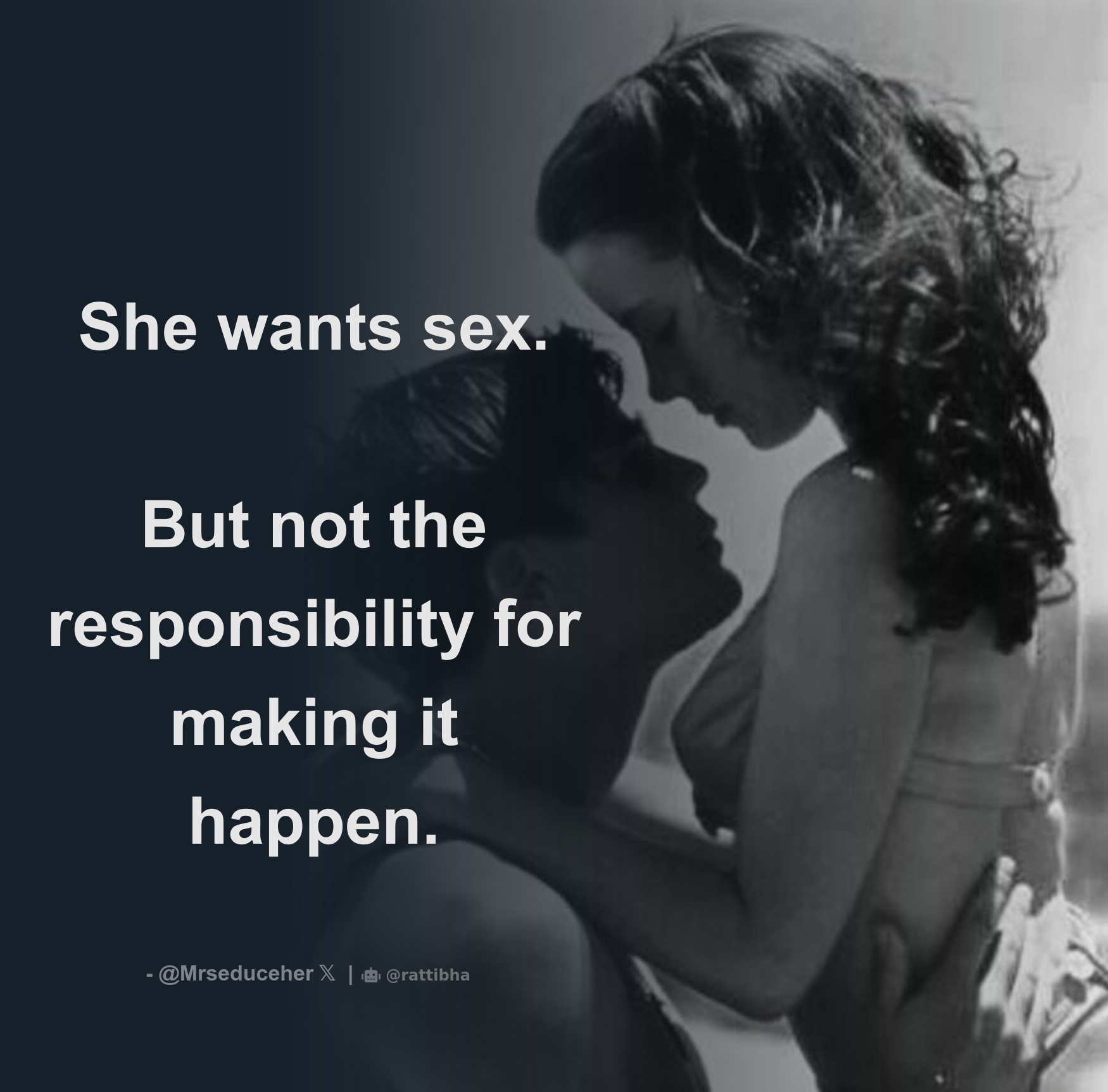 She wants sex. But not the responsibility for making it happen. - Download  Tweet Image from Dating Game 🧠 • Seduction ❤️‍🔥 @Mrseduceher - Rattibha