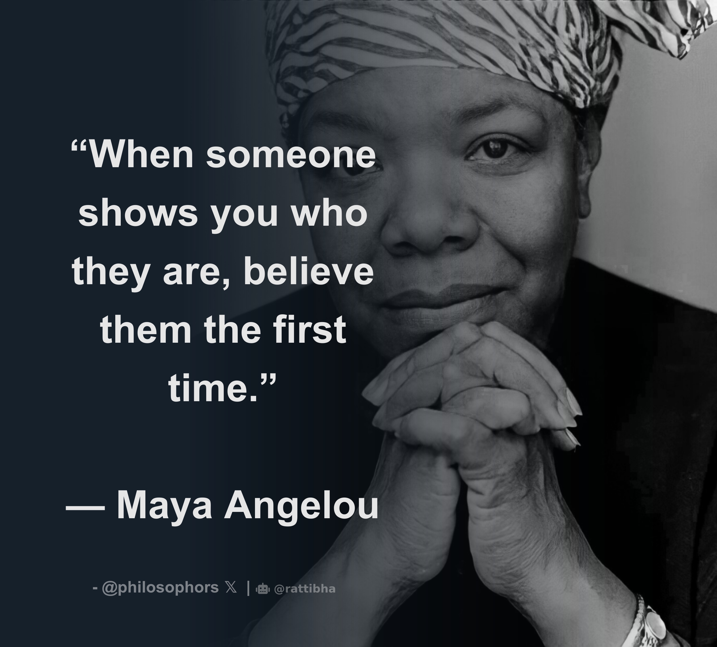 “When someone shows you who they are, believe them the first time ...