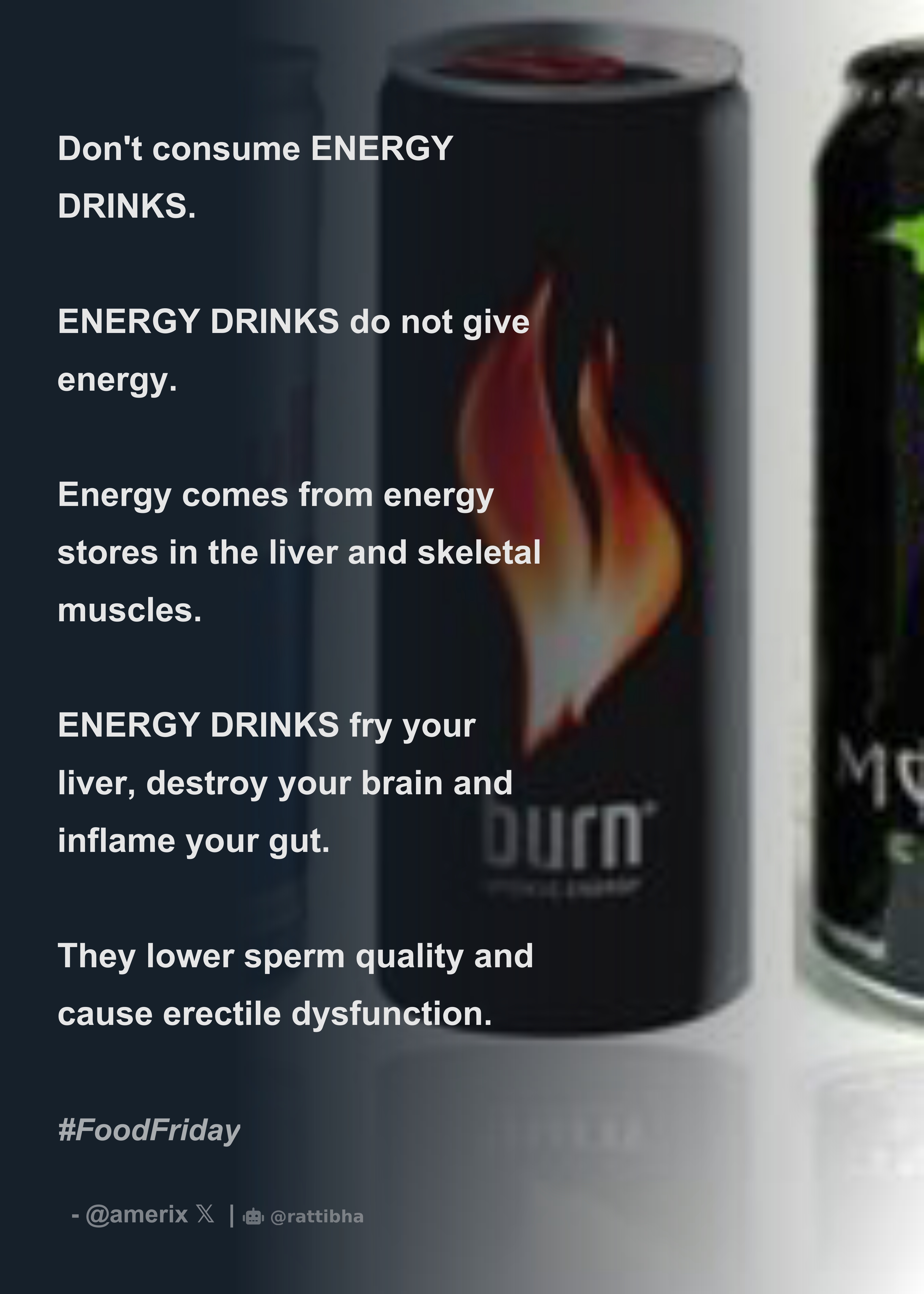 Don t consume ENERGY DRINKS. ENERGY DRINKS do not give energy