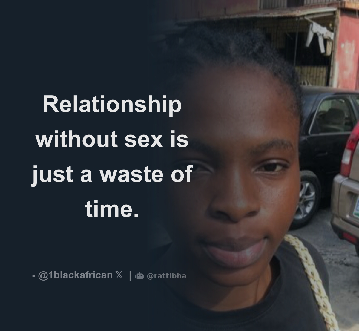 Relationship without sex is just a waste of time. - Download Tweet Image  from J A D E S O L A @1blackafrican - Rattibha